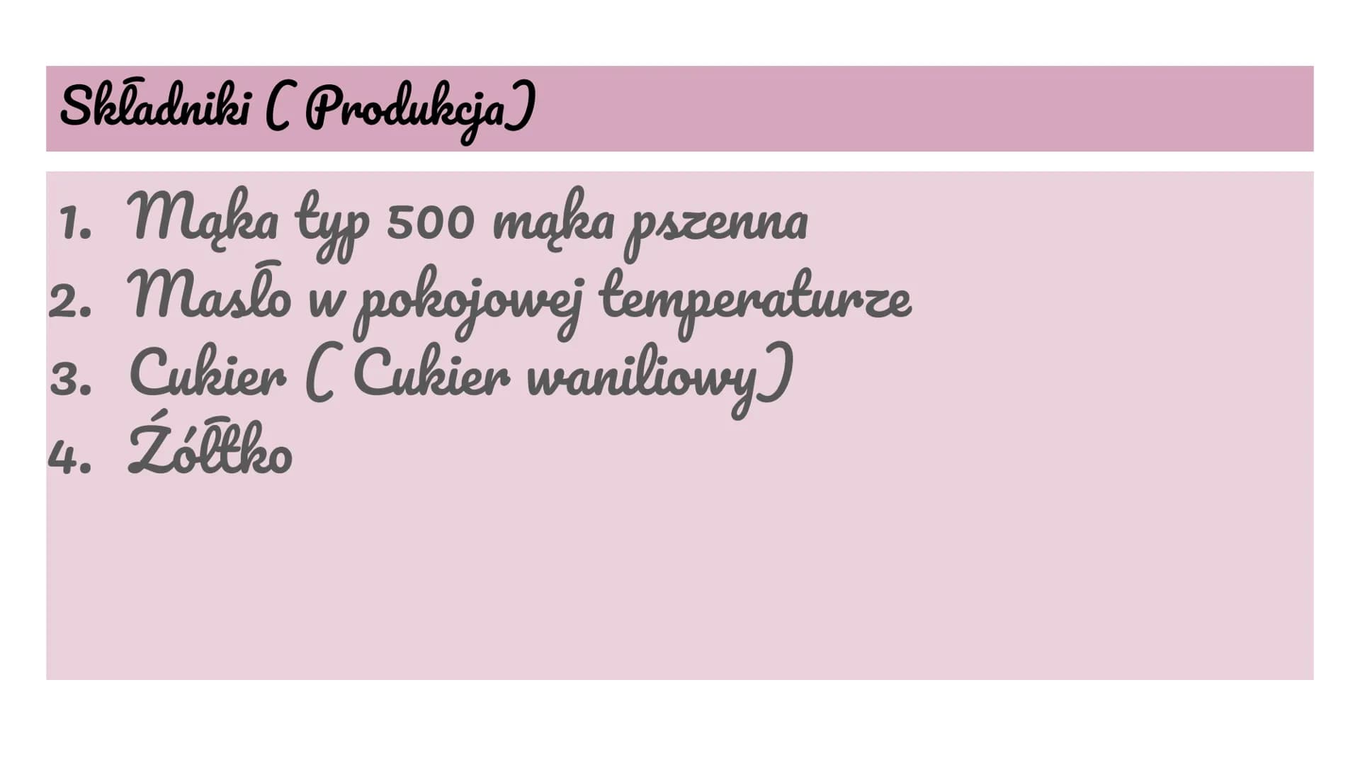 # Ciasto kruche - półkruche
Zuzia Michalska kl.3gtb Składniki ( Produkcja)
1. Mąka typ 500 mąka pszenna
2. Masło w pokojowej temperaturze