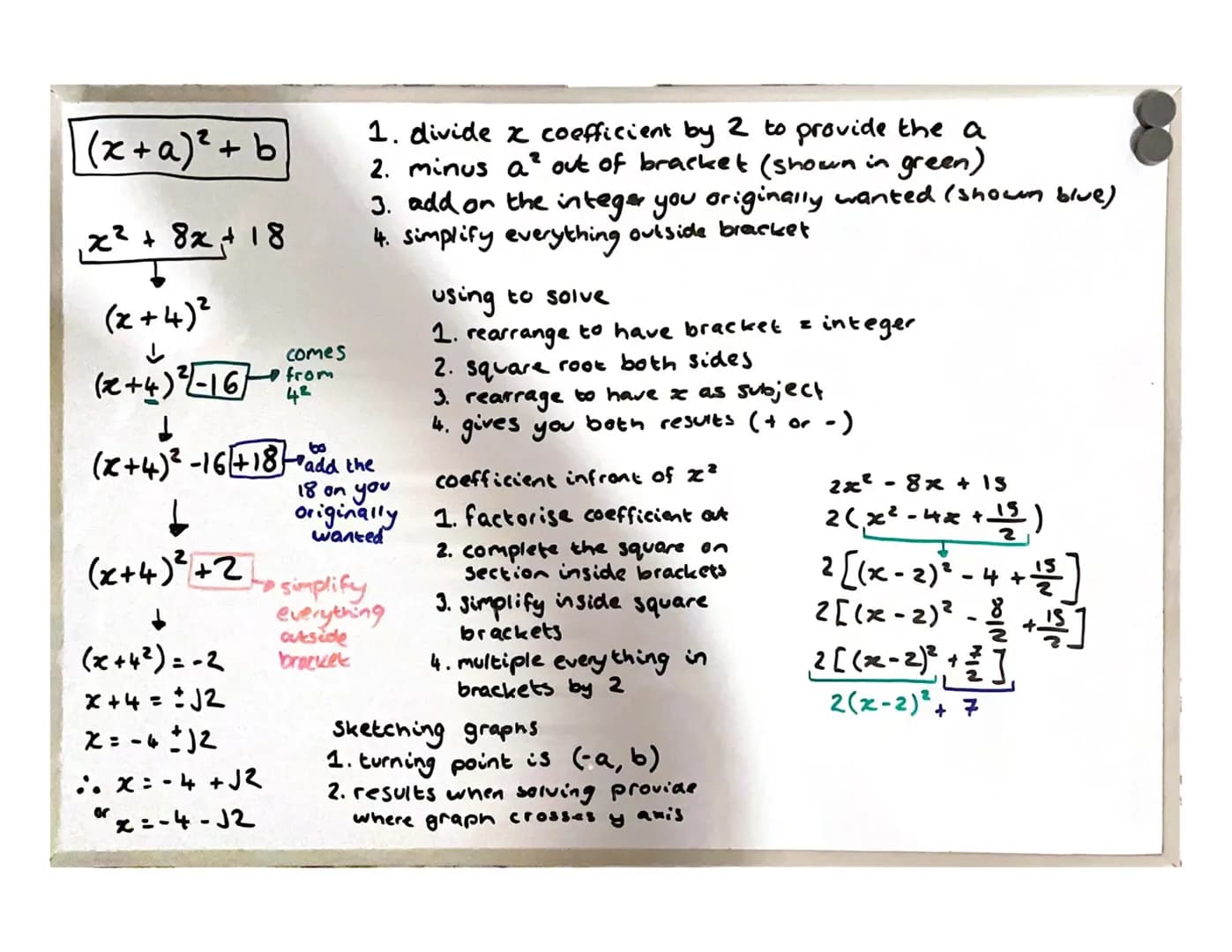 (x+a)²+b
x²+8x+18
(x+4)²
↓
comes
(x+4)-16)
↓
from
4²
(x+4)²-16+18-add the
↓
18 on you
originally
wanted
(x+4)²+2 simplify
↓
(x+4²)=-2
X+4