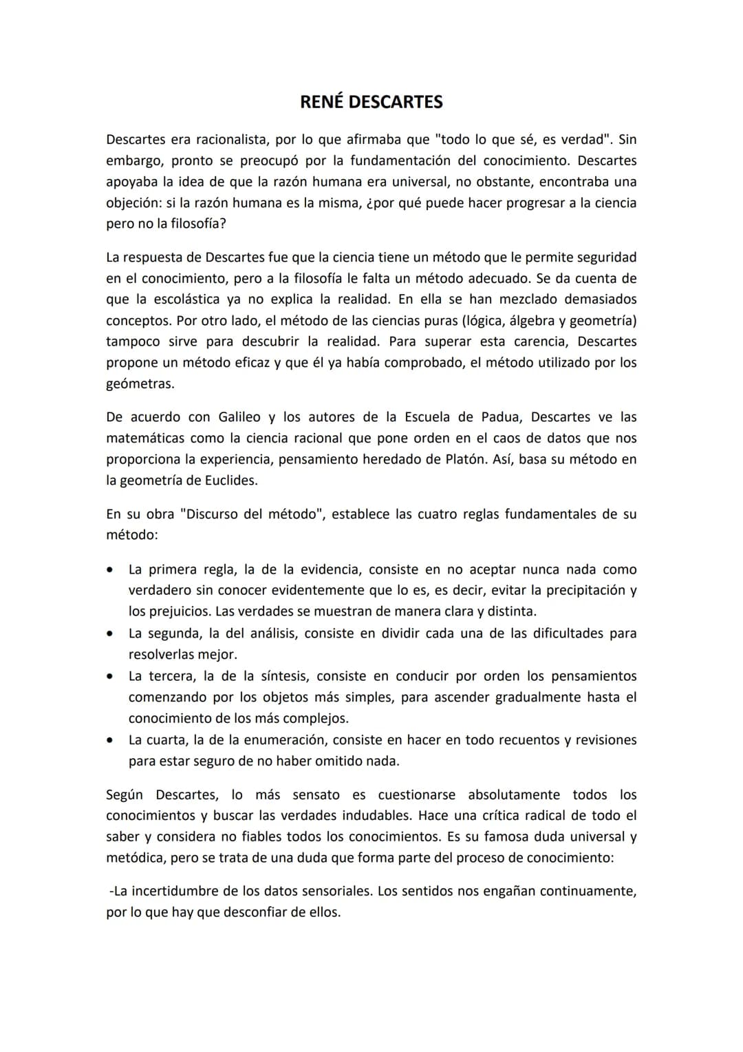 # RENÉ DESCARTES
Descartes era racionalista, por lo que afirmaba que "todo lo que sé, es verdad". Sin
embargo, pronto se preocupó por la fu