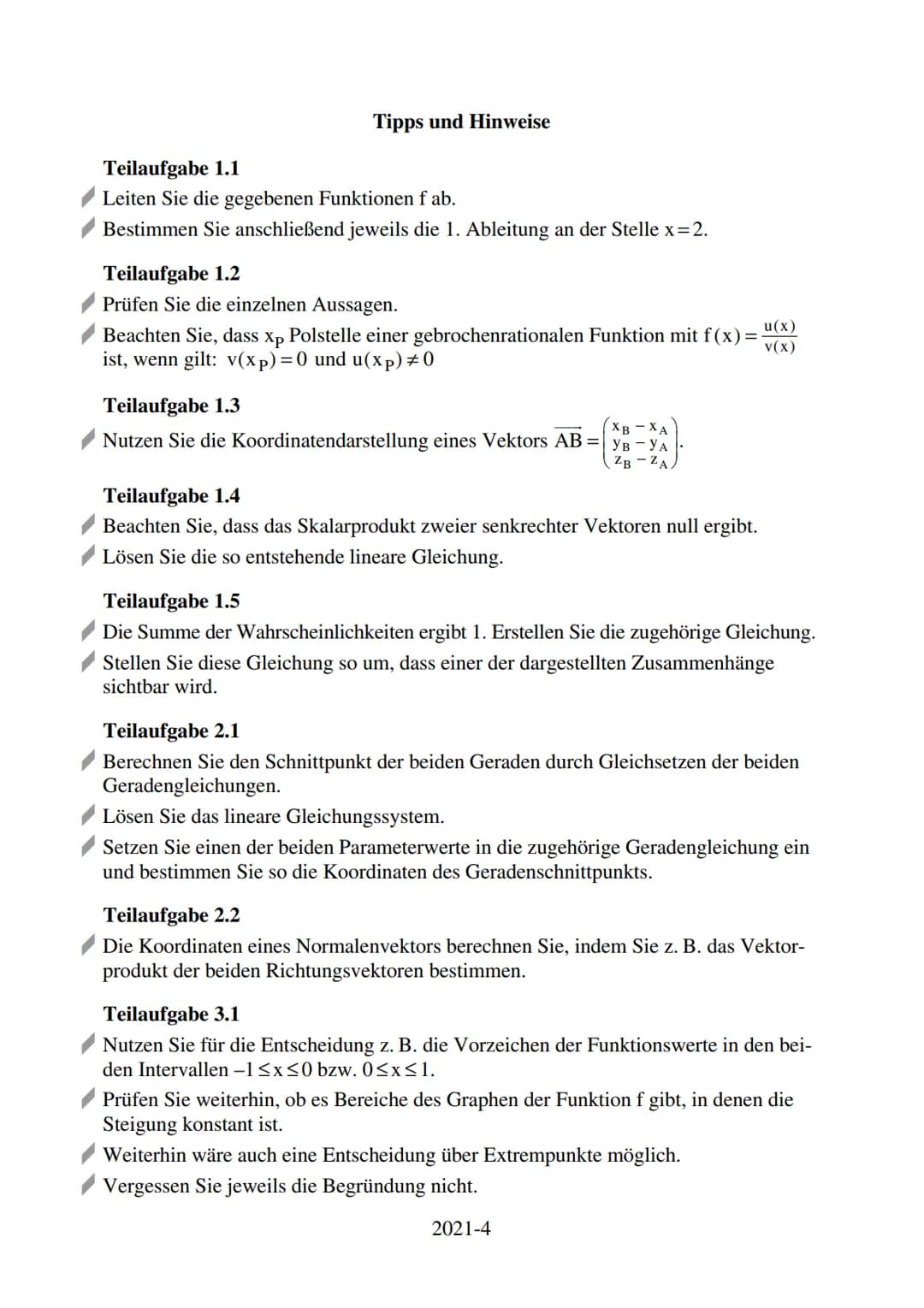Grundkurs Mathematik (Sachsen): Abiturprüfung 2021
Teil A (ohne Rechenhilfsmittel)
1 In den Aufgaben 1.1 bis 1.5 ist von den jeweils fünf A