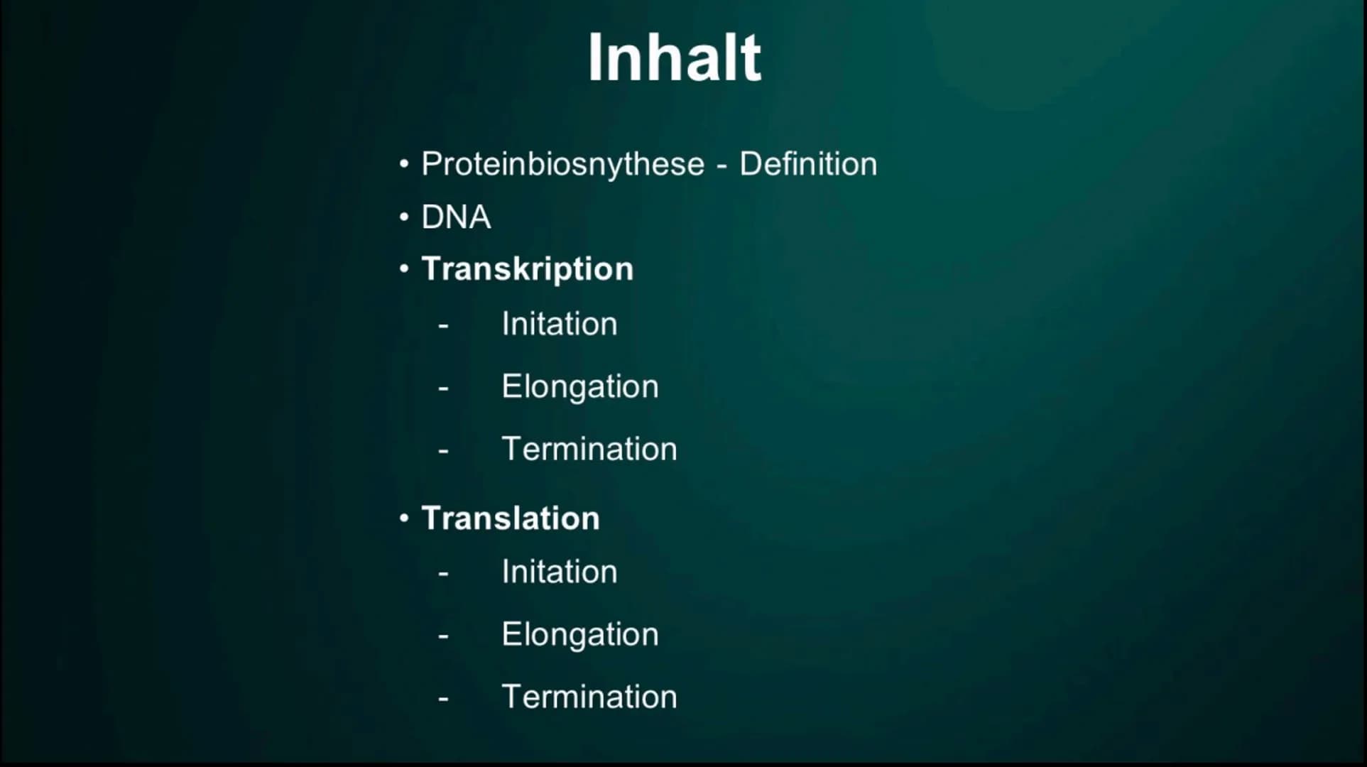 # Proteinbiosynthese
Die Geburt eines Proteins # Inhalt
• Proteinbiosnythese - Definition
• DNA
• Transkription
- Initation
- Elon