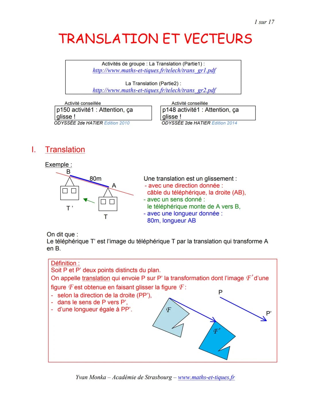 # TRANSLATION ET VECTEURS
1 sur 17
Activités de groupe: La Translation (Partie1):
http://www.maths-et-tiques.fr/telech/trans gr1.pdf
La T