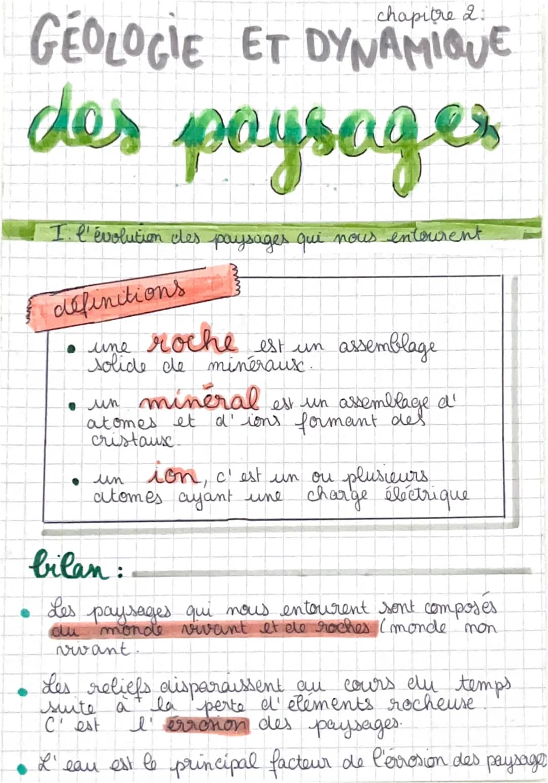 chapitre 2.
# GEOLOGIE ET DYNAMIQUE
## des paysages
I. l'évolution cles paysages qui nous entourent
### definitions
* une roche est un a
