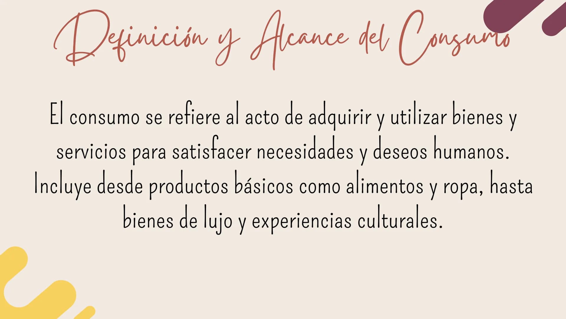 Consumo # Definición y Alcance del Consurto
El consumo se refiere al acto de adquirir y utilizar bienes y
servicios para satisfacer necesid