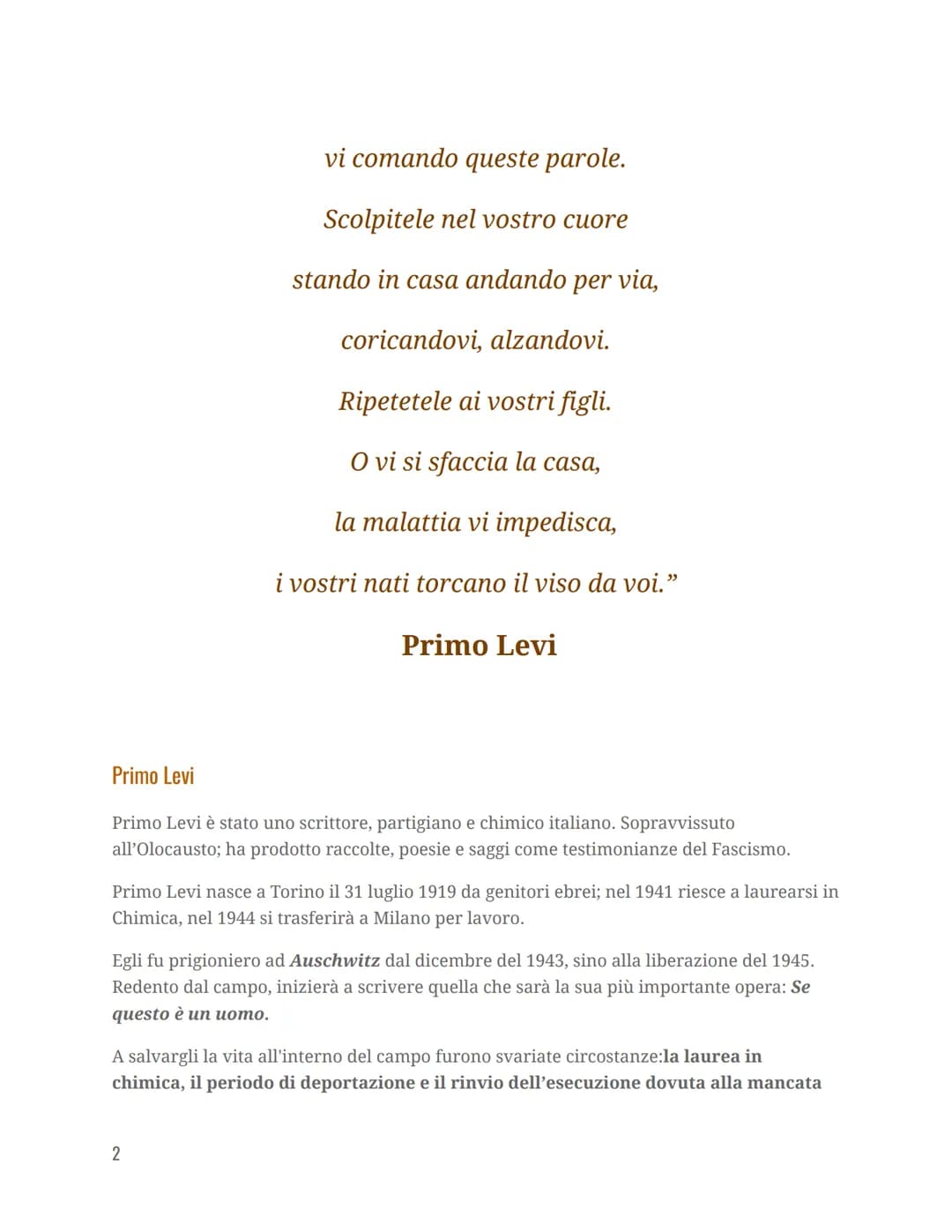 <h2>Primo Levi vita e opere</h2>
<p>Primo Levi è stato uno scrittore, partigiano e chimico italiano. Nato a Torino il 31 luglio 1919 da gen