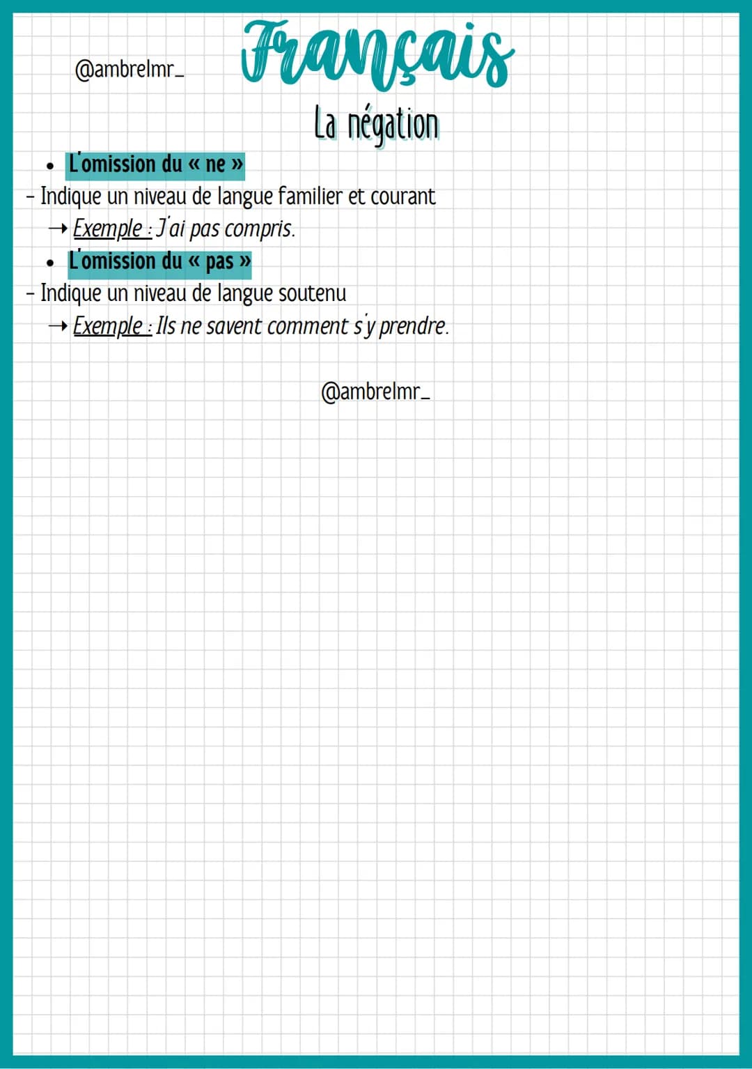 @ambrelmr_
# Français
## La négation
QU'EST-CE QUE C'EST ?
→ On considère la négation comme l'inversement de la valeur de vérité d'un fait.
