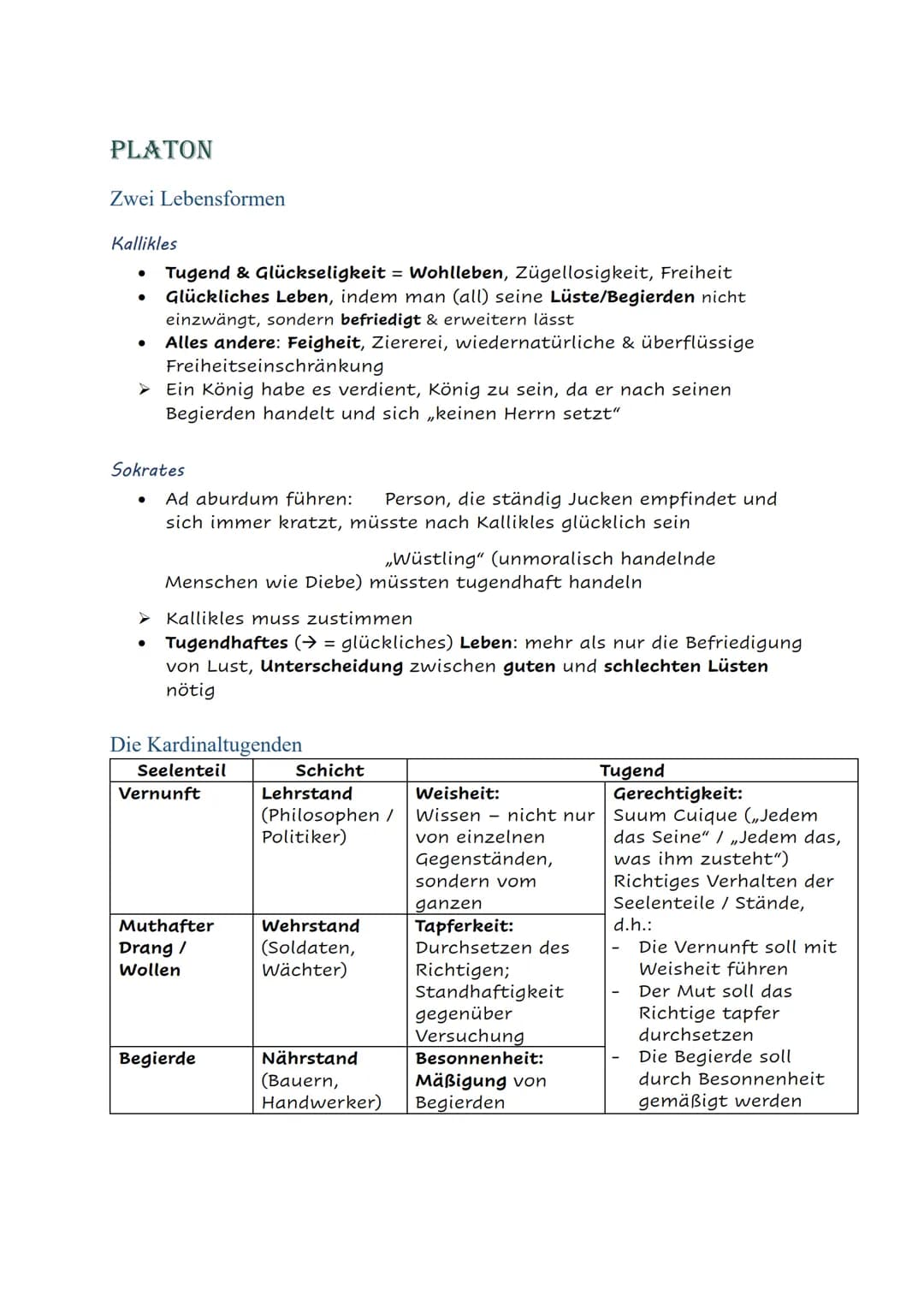 # PLATON
Zwei Lebensformen
Kallikles
- Tugend & Glückseligkeit = Wohlleben, Zügellosigkeit, Freiheit
- Glückliches Leben, indem man (all)