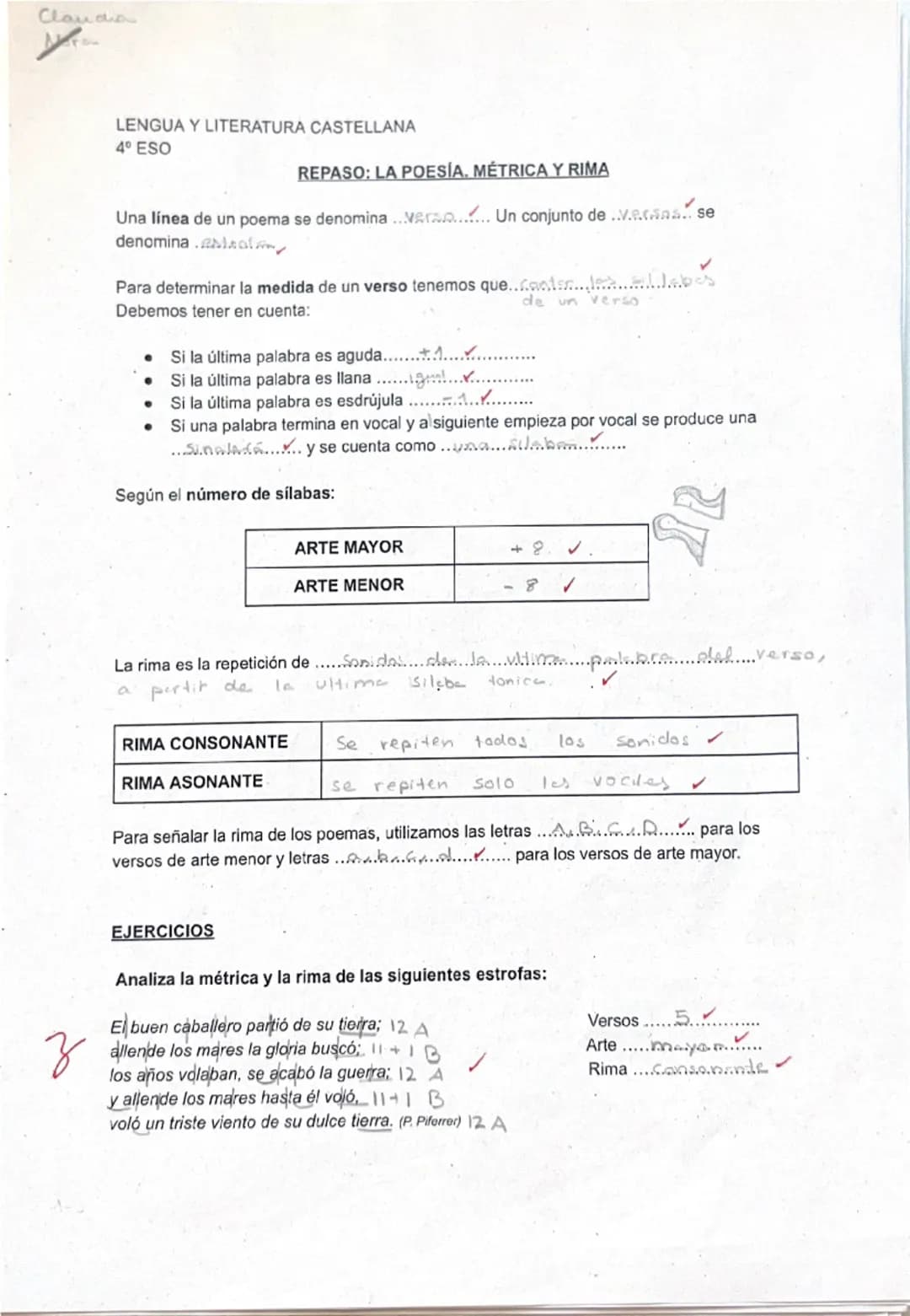 Claudia
LENGUA Y LITERATURA CASTELLANA
4º ESO
REPASO: LA POESÍA. MÉTRICA Y RIMA
Una línea de un poema se denomina...eras....... Un conjun