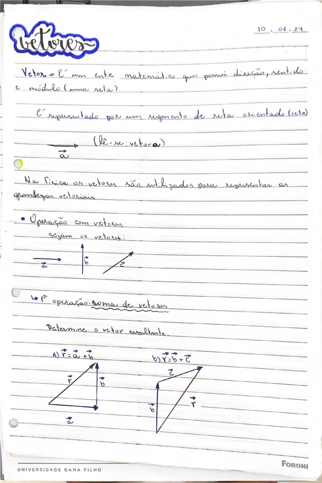 # Vetores
Vetor E' um ente matemático que possui direção, sentido
e módulo (uma seta)
É representado por um segmento de reta orientado (se