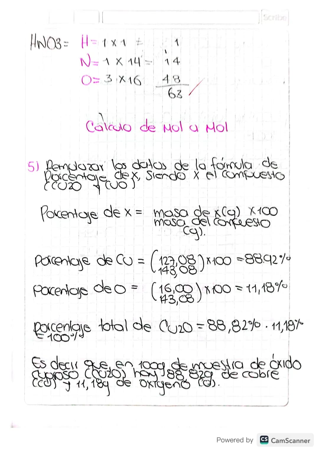 Scribe
HNO3= H=1x1
1
1
N=1 x 14 = 14
0=3X16
48
63
Calculo de Mol a Mol
5) Rempluzar los datos de la fórmula de
Porcentaje dex, siendo x e