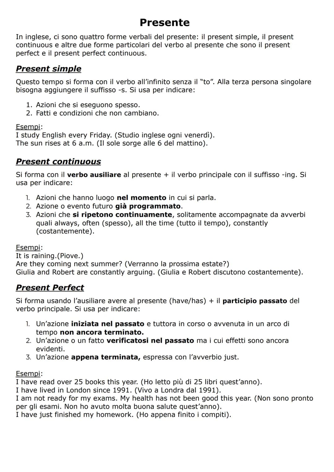 <p>In inglese, ci sono quattro forme verbali del presente: il present simple, il present continuous e altre due forme particolari del verbo