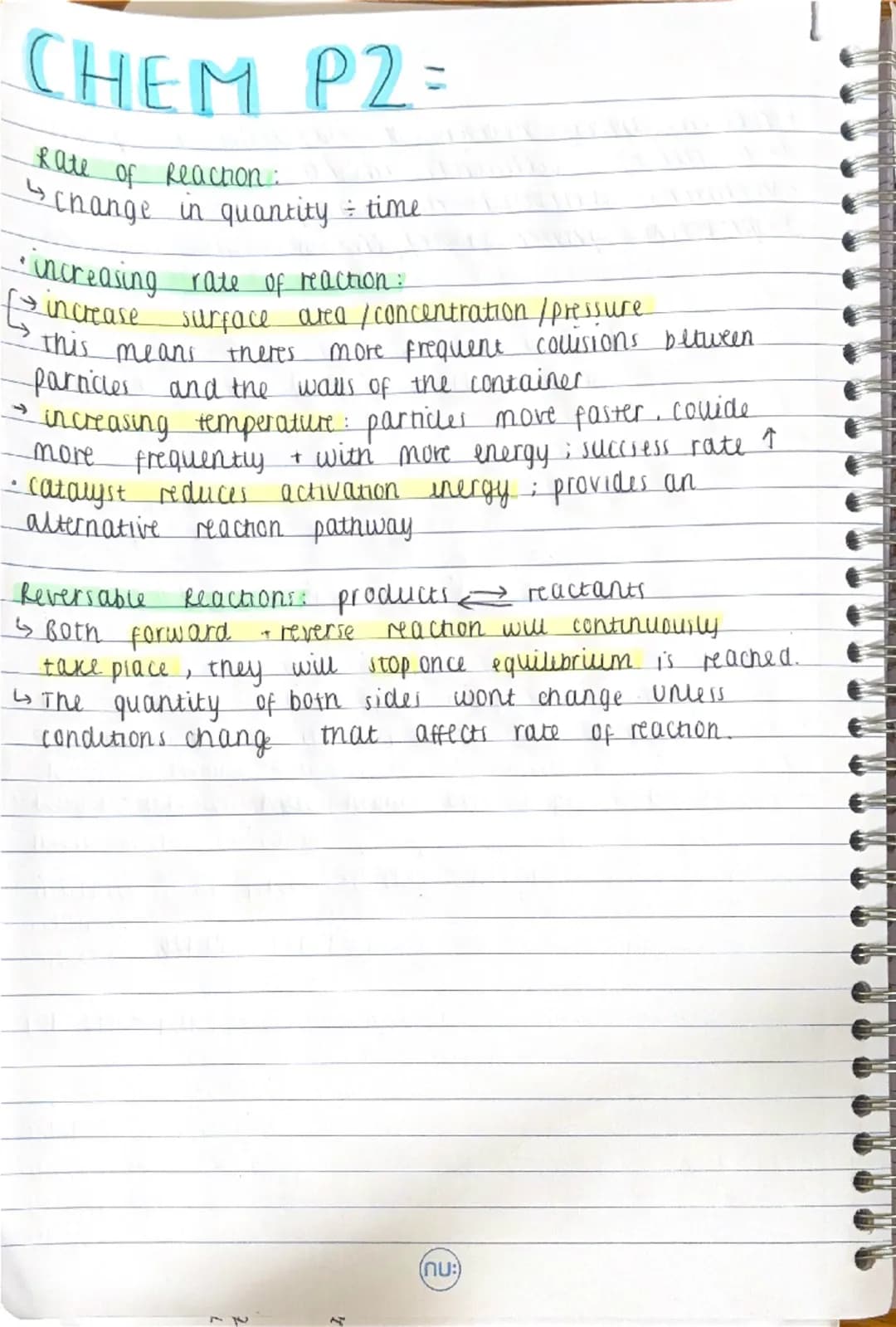 CHEM P2=
→
Rate of Reaction:
change in quantity ÷ time
• increasing rate of reaction:
→ increase surface area/concentration/pressure
This me
