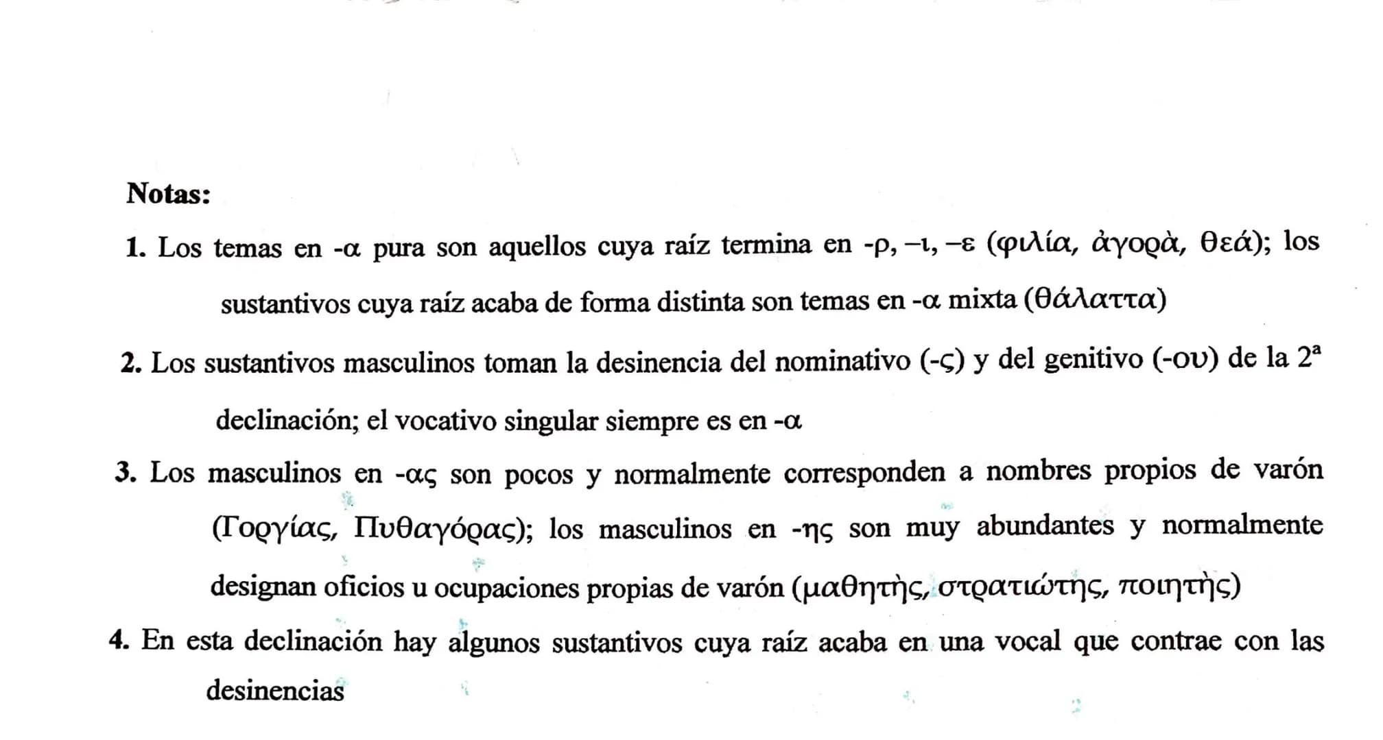 τις τις:
Nexosίμεν... δε :υno... Otro
- Kai... Kai... Kai no sdo... sino
Verbo: llevar (+CCL) también
TEMAS III, IV, V y VI (Las declinacio