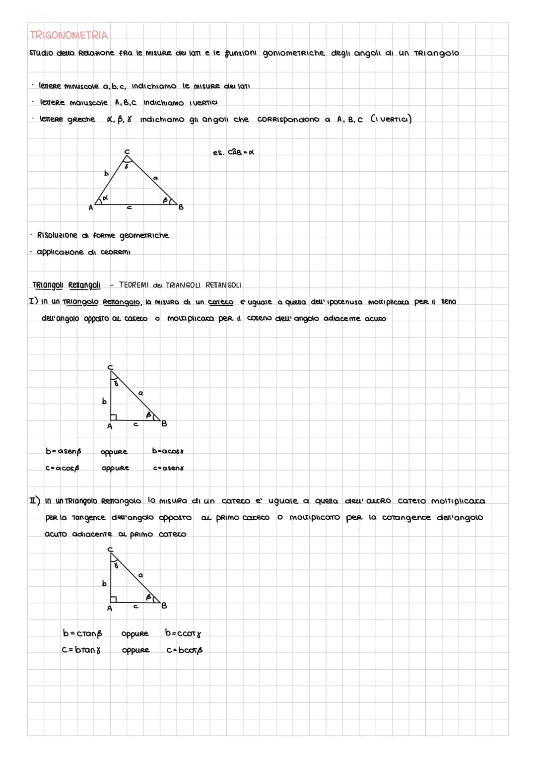 # TRIGONOMETRIA
Studio della Relazione fra le misure der lati e le funzioni goniometriche degli angoli di un Triangolo
- lettere minuscole