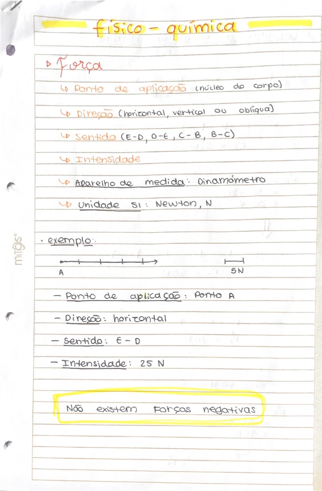 # físico - química
* Força
↳ Ponto de aplicação (núcleo do corpo)
↳ Direção (horizontal, vertical ou obliqua)
↳ Sentido (E-D, O-E, C-B