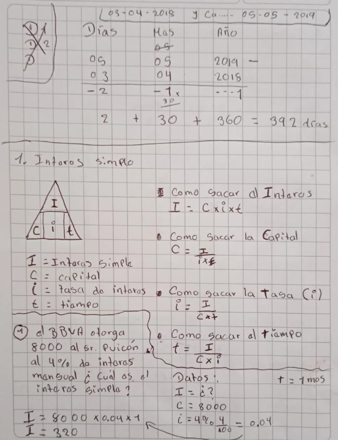 DA
TX2
P
03-04-2018 y Ca..... 05-05 - 2019
Días Mas Año
05 05 2019
03 04 2018
-2 -$\frac{1x}{30}$ ---1
2 + 30 + 360 = 392 dras
1. Intaras s