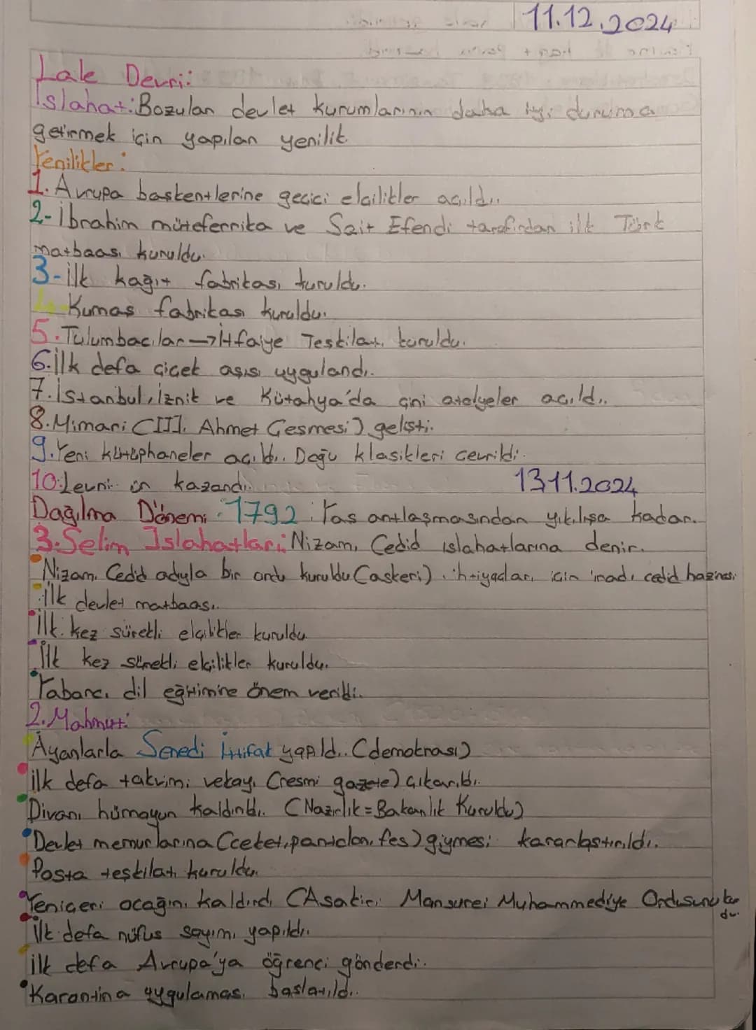 11.12.2024
Lale Devri
Islahat: Bozulan devlet kurumlarının daha iyi duruma
getirmek için yapılan yenilik
Yenilikler:
1. Avrupa başkentlerin