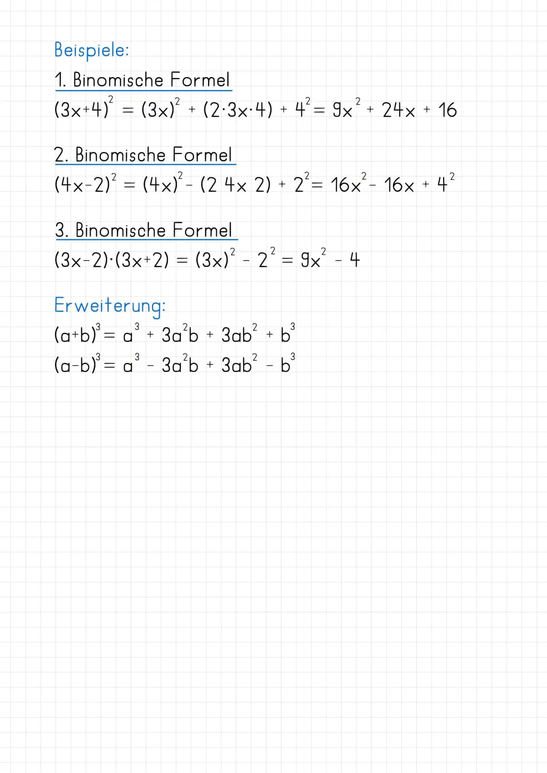 # Binomische Formel
$(a+b)^2= a^2+ 2ab + b^2$
Binom: Polynom bestehend
$(a-b)^2= a^2-2ab + b^2$
aus zwei Gliedern
$(a-b) (a+b) = a^2-b^2$
a