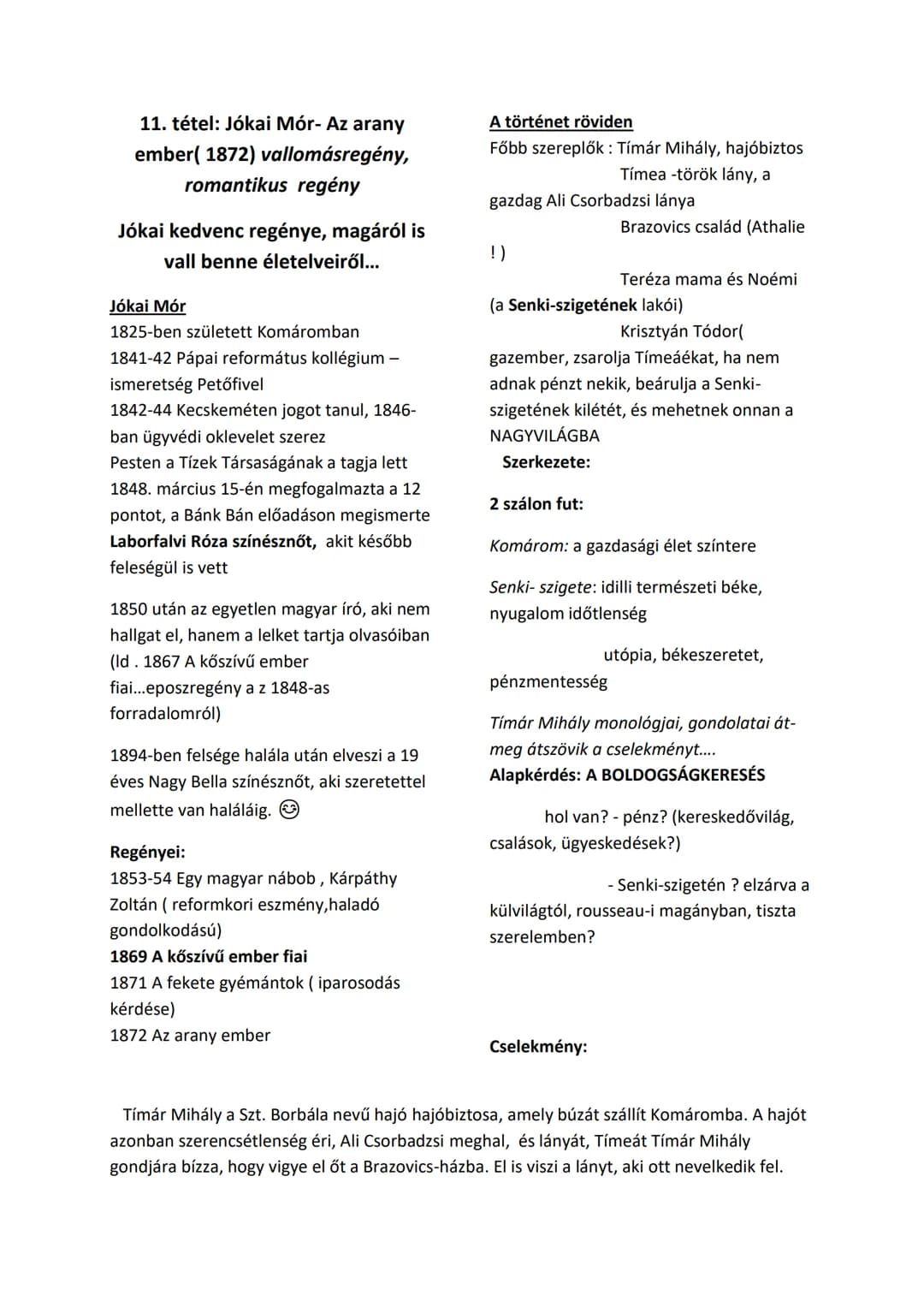 11. tétel: Jókai Mór- Az arany
ember(1872) vallomásregény,
romantikus regény
Jókai kedvenc regénye, magáról is
vall benne életelveiről...
Jó