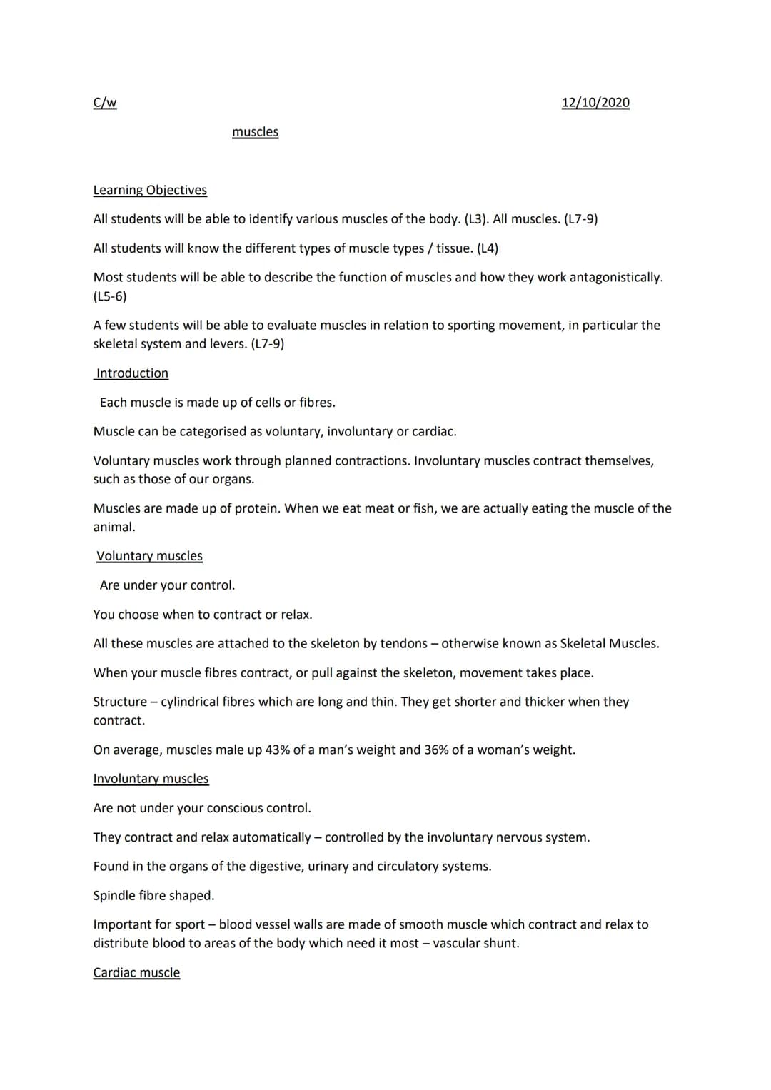 C/w
muscles
12/10/2020
Learning Objectives
All students will be able to identify various muscles of the body. (L3). All muscles. (L7-9)
