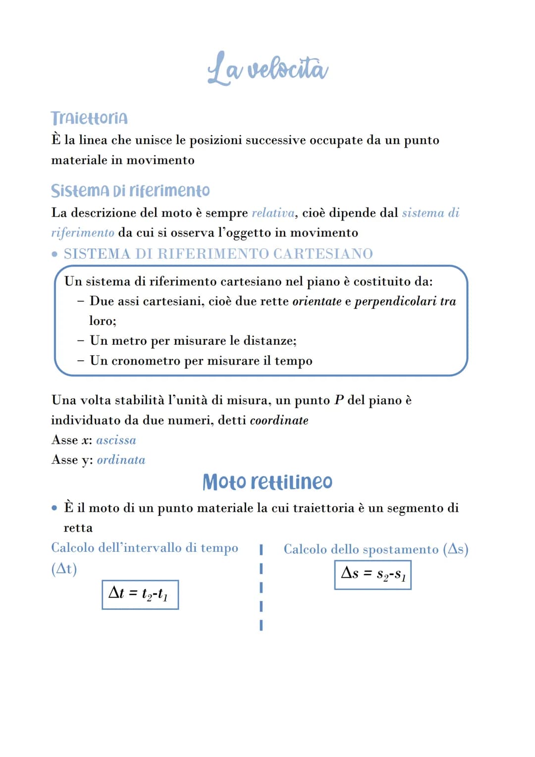 # La velocita
Traiettoria
È la linea che unisce le posizioni successive occupate da un punto
materiale in movimento
Sistema Di riferiment