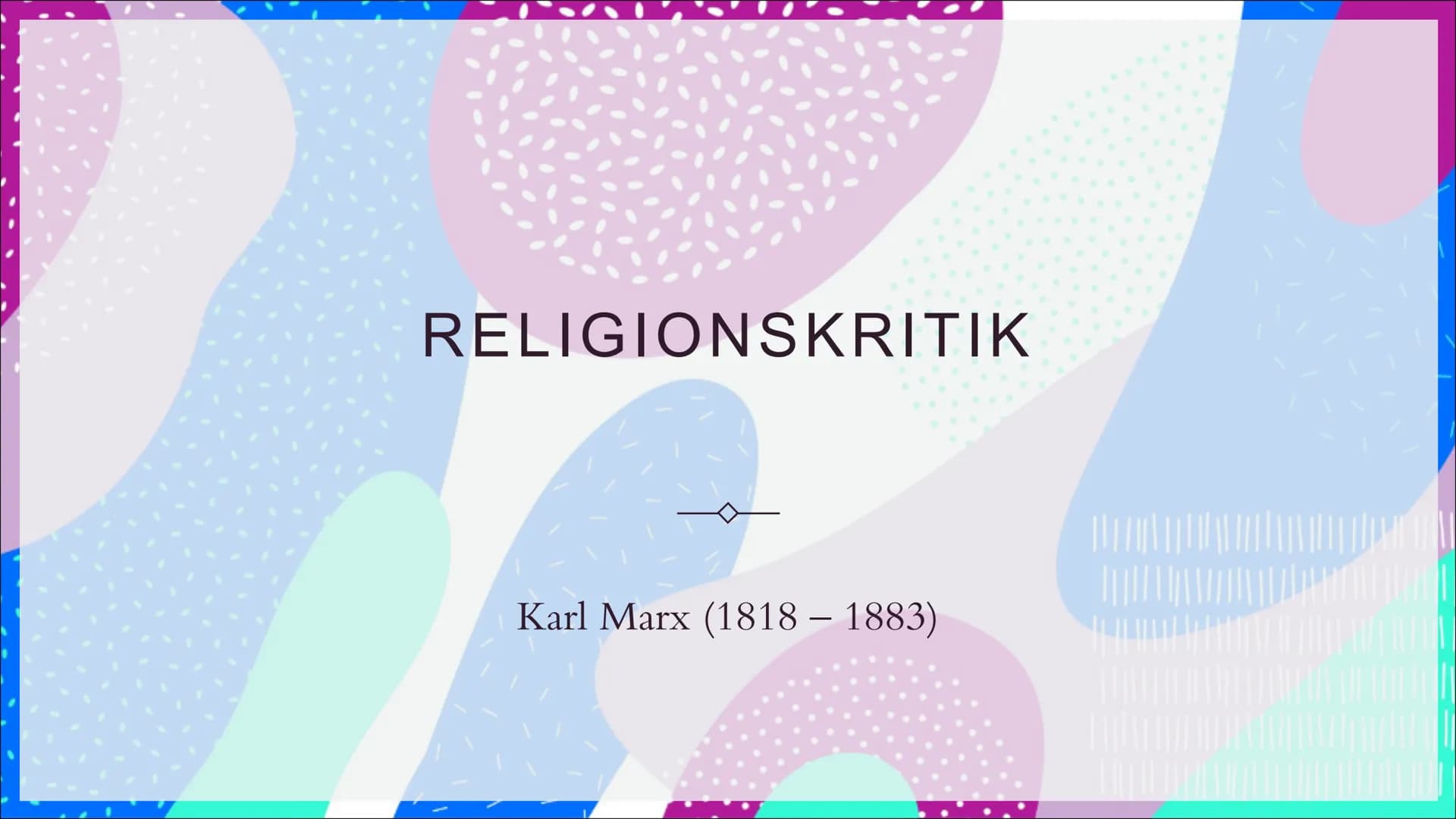 # RELIGIONSKRITIK
Karl Marx (1818 – 1883) Inhalt
I. Karl Marx – Wer war das überhaupt?
II. Religionskritik
-> Allgemeines, Bezug zu Feuer