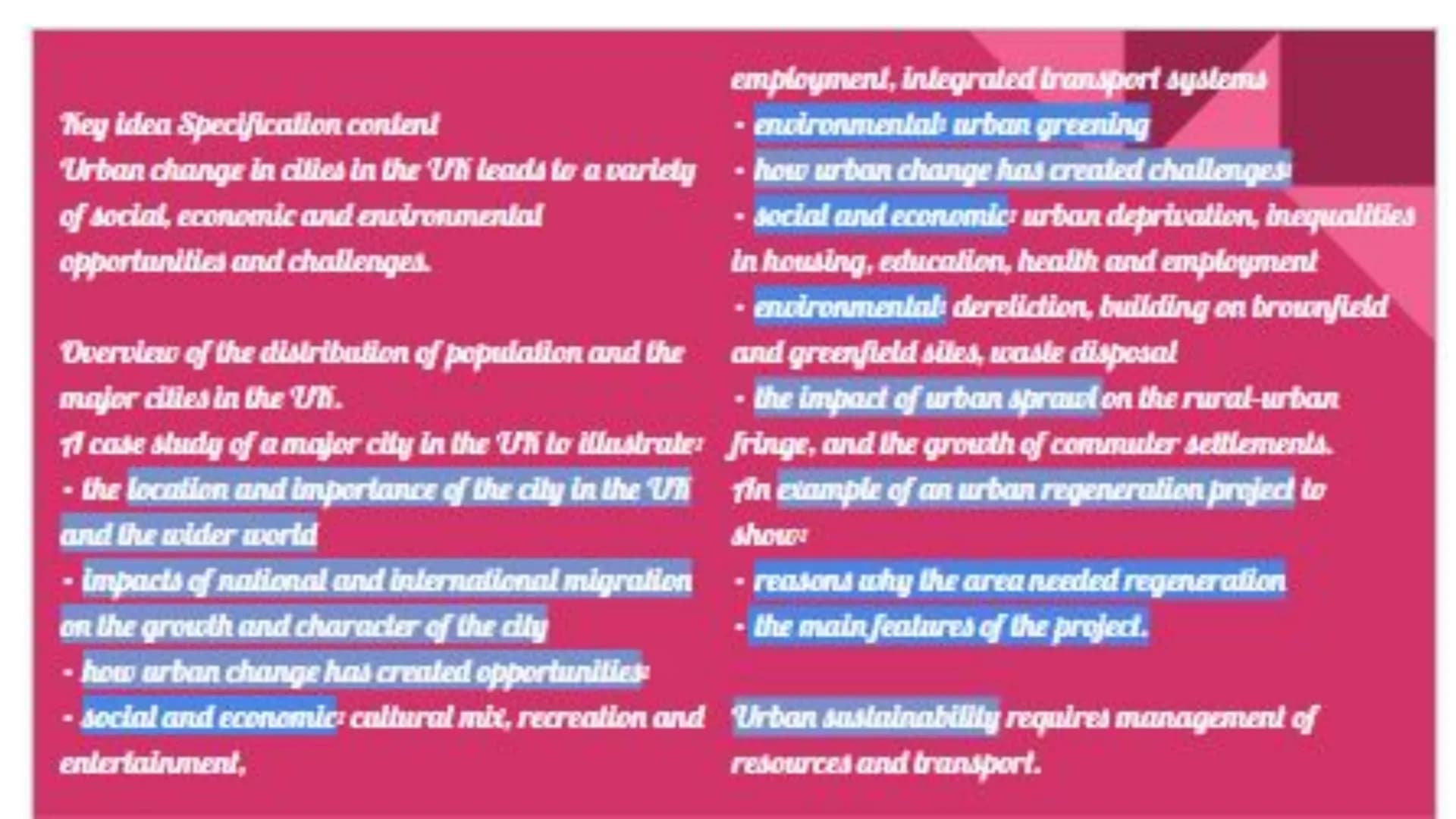 # Geography Case studies
Paper 2 Ney idea Specification content
Urban change in cilies in the UK leads to a variety
of social, economic and