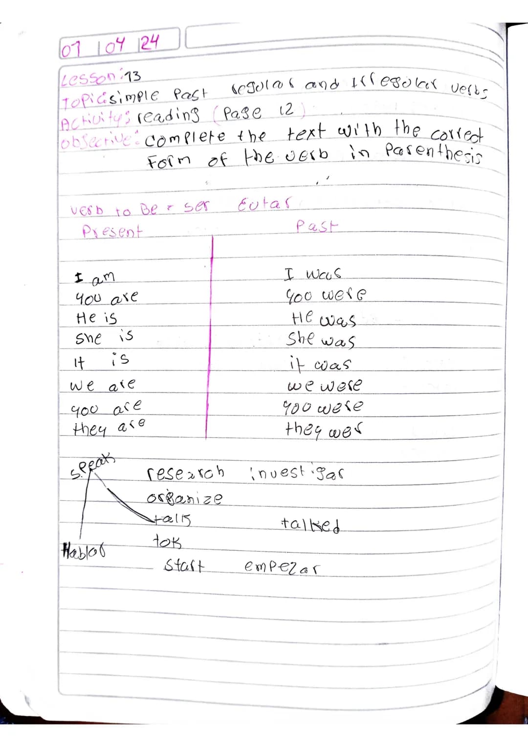 07 104 124
Lesson 13
Topicisimple Past regular and Illesukar verbs
Activitys reading (Page 12)
obsecrive complete the text with the correct