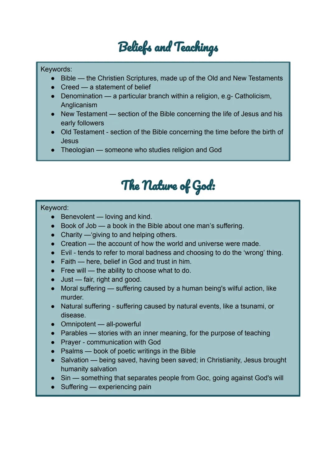 # Beliefs and Teachings
Keywords:
* Bible the Christien Scriptures, made up of the Old and New Testaments
* Creed a statement of belie