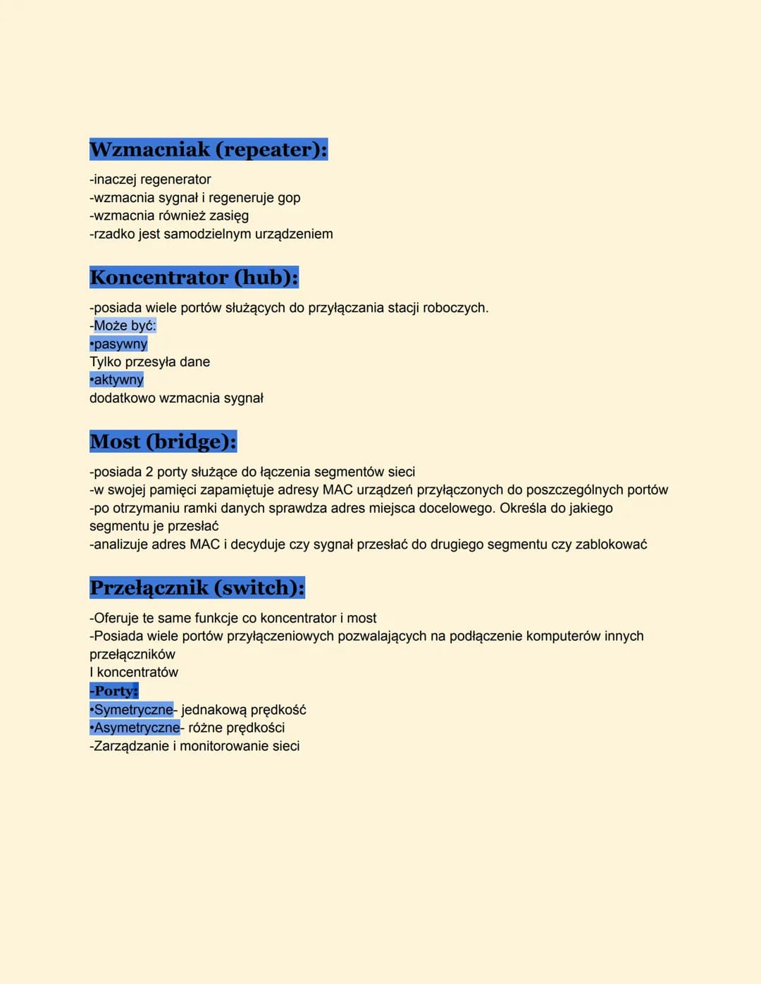 Hardware:
-urządzenia transmisji
-urządzenia dostępu
-urządzenia wzmacniania sygnału
Software:
-Protokoły(protocols)
Określają sposób komun
