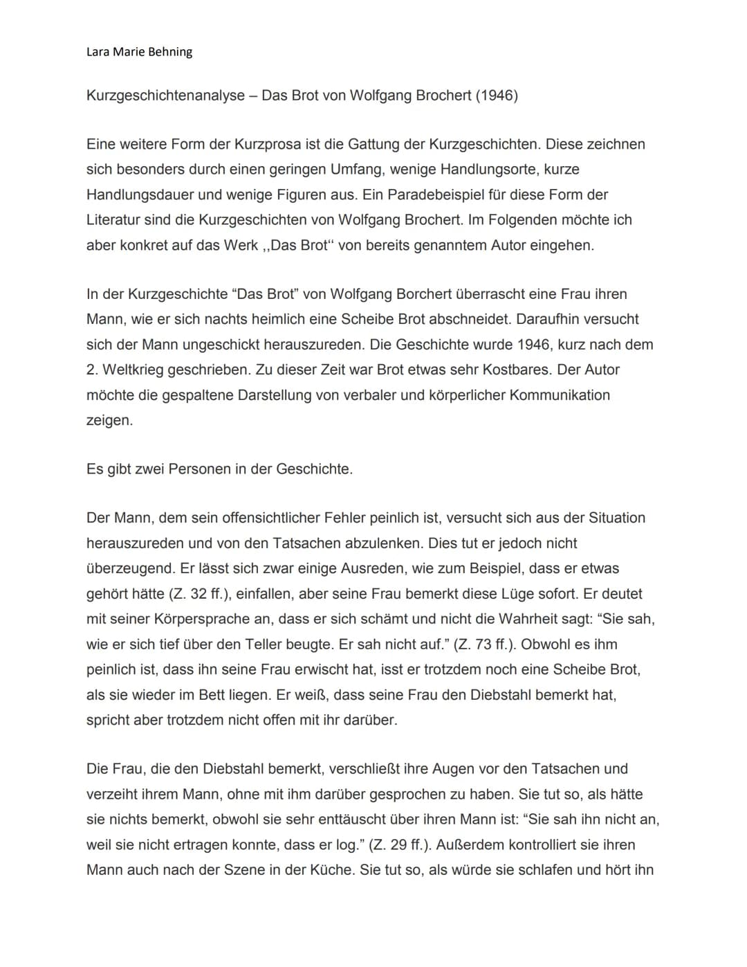 Lara Marie Behning
Kurzgeschichtenanalyse - Das Brot von Wolfgang Brochert (1946)
Eine weitere Form der Kurzprosa ist die Gattung der Kurz