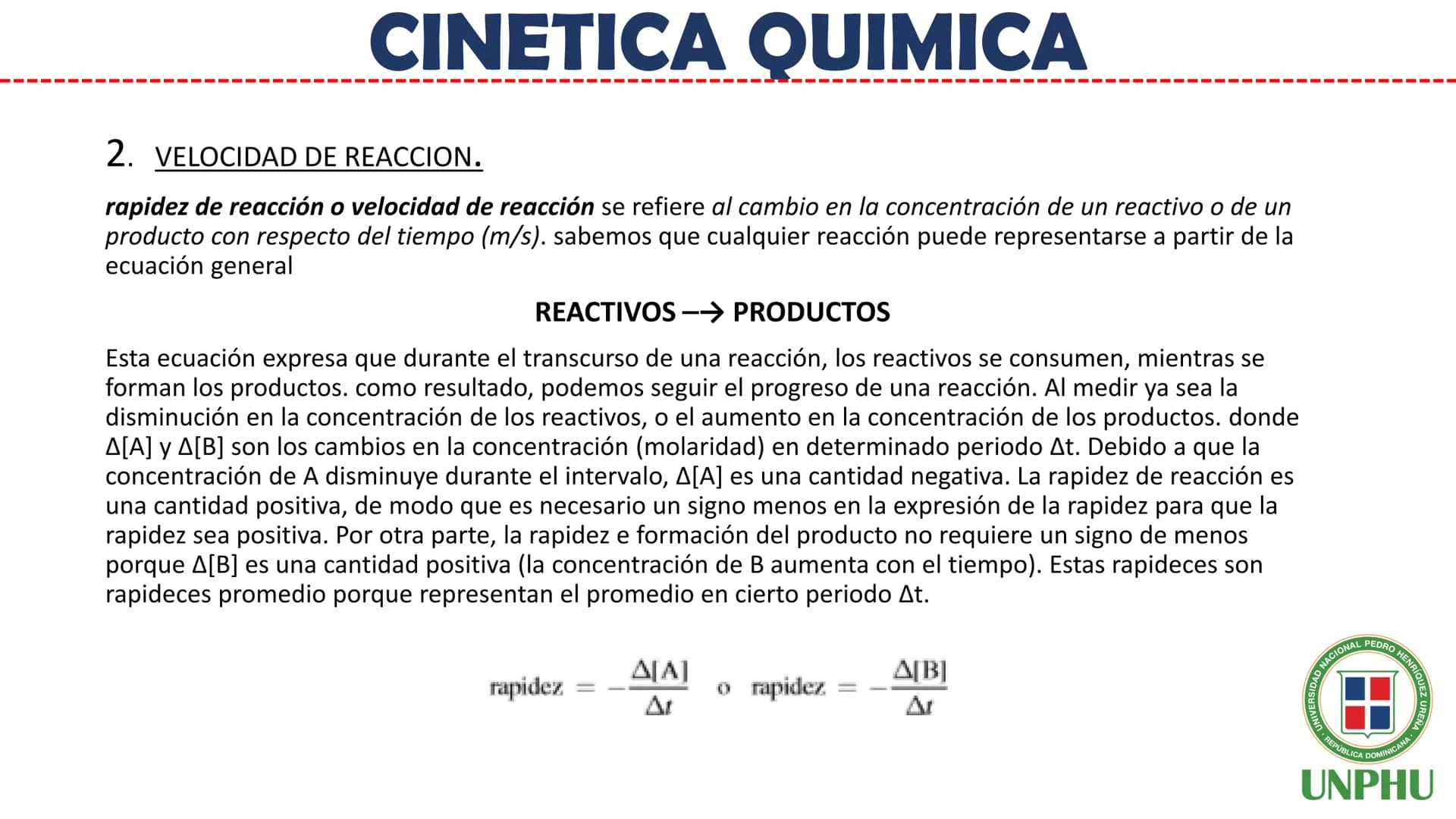 # Química General II (QUI-112)
# CINETICA QUIMICA
Facilitador: Ing. Maribel Espinosa
NIVERSIDAD NACIONAL PEDRO HENRIQUEZ URENA
REPÚBLICA