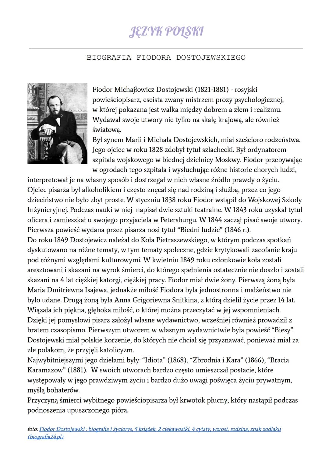 # JĘZYK POLSKI
# BIOGRAFIA FIODORA DOSTOJEWSKIEGO
Fiodor Michajłowicz Dostojewski (1821-1881) - rosyjski
powieściopisarz, eseista zwany mi