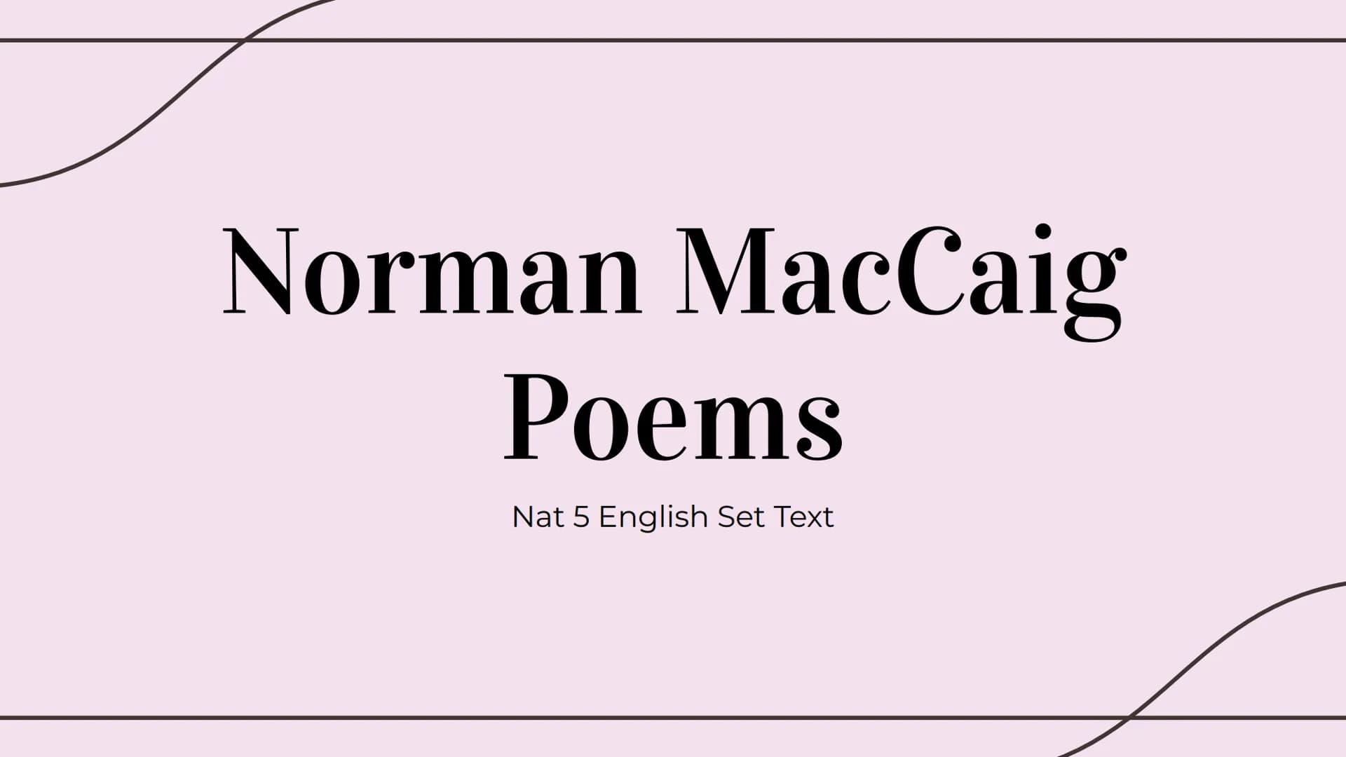 # Norman MacCaig
Poems
Nat 5 English Set Text Brooklyn Cop
Key themes: Violence, Human Nature, Relationships
Key quotes: “ built like a g