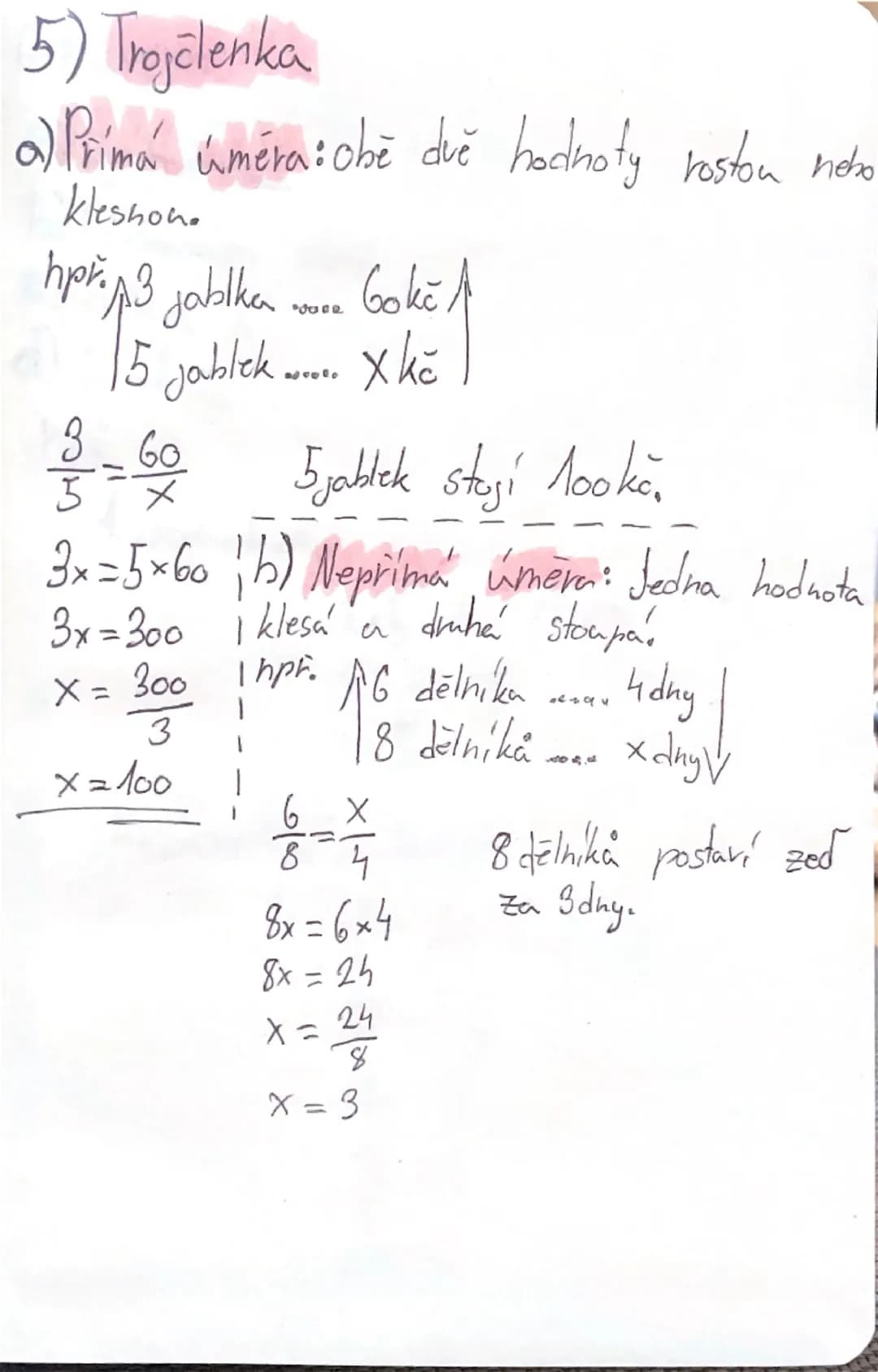 5) Trojčlenka
a) Prímá úměra: obě dvě hodnoty rostou nebo
klesají.
hpř. 3 jablka .... 60kč
15 jablek ..... X Kč
3/5 = 60/X
3x = 5 * 60
3x =