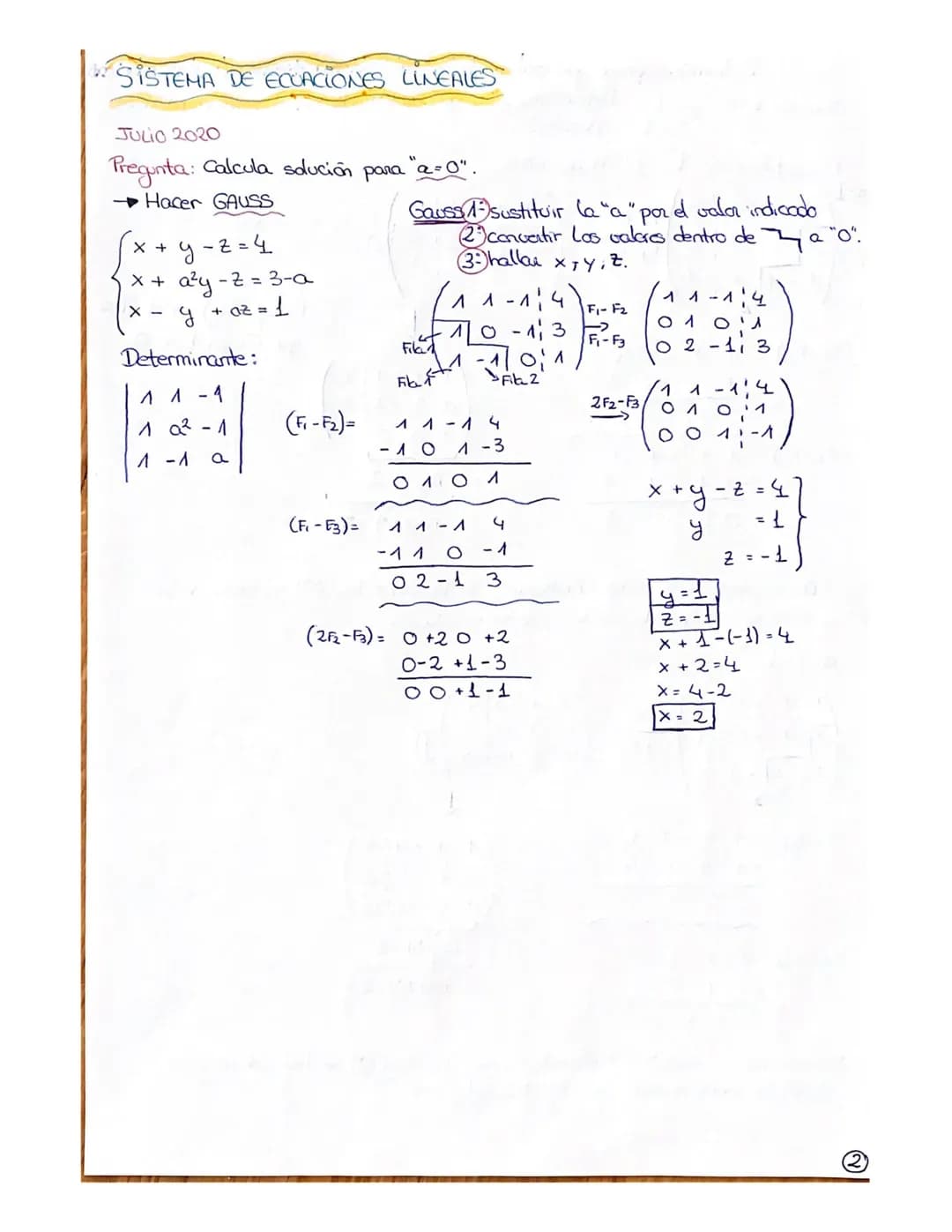 # SISTEMAS DE ECUACIONES LINEALES
JULIO 2020
x + y - 2 = 4
X +
+ azy -2 = 3-a
x - y + az = 1
}
15 paso: Hacer el determinante con los coef