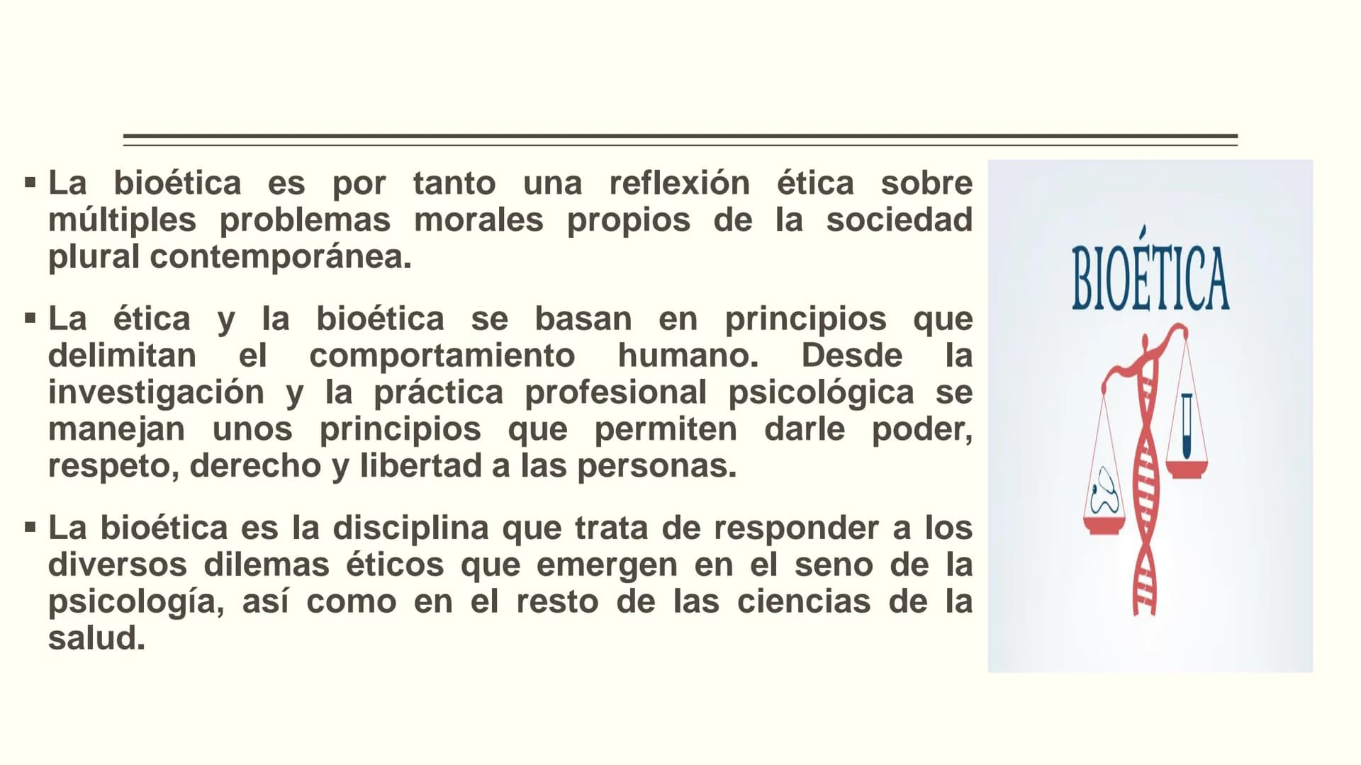 # BIOÉTICA EN LA PSICOLOGÍA # BIOÉTICA EN
# PSICOLOGÍA
Definición y acercamiento a la
Bioética en la Psicología De la Ética a la Bioética