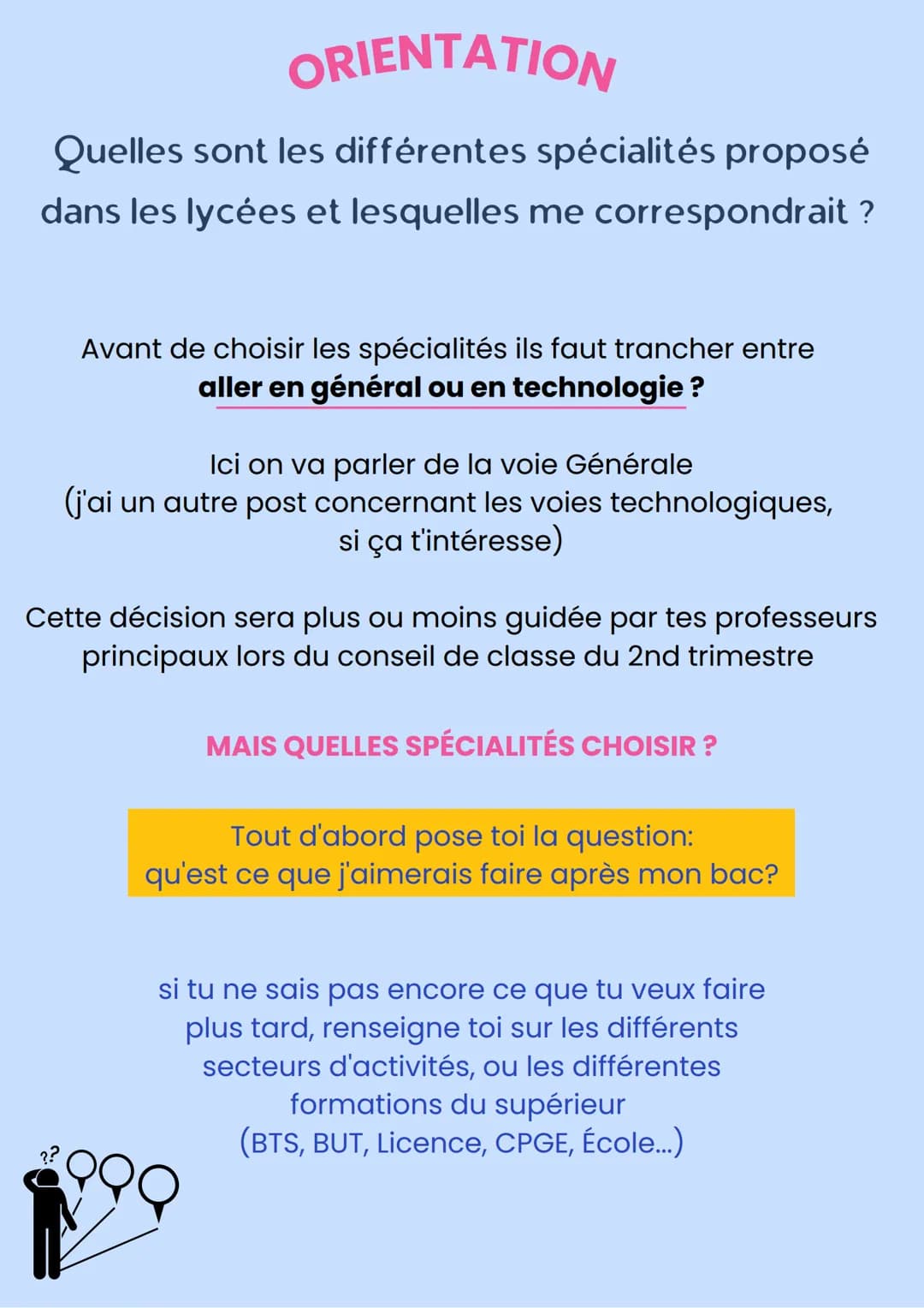 # ORIENTATION
Quelles sont les différentes spécialités proposé
dans les lycées et lesquelles me correspondrait ?
Avant de choisir les spéc