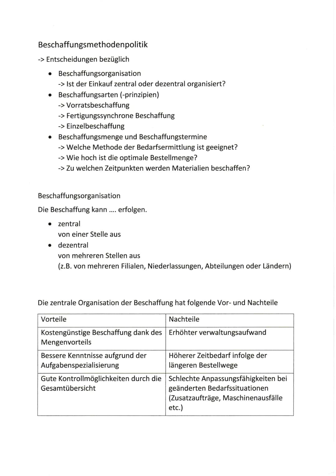 Beschaffungsmethodenpolitik
-> Entscheidungen bezüglich
• Beschaffungsorganisation
-> Ist der Einkauf zentral oder dezentral organisiert?
•