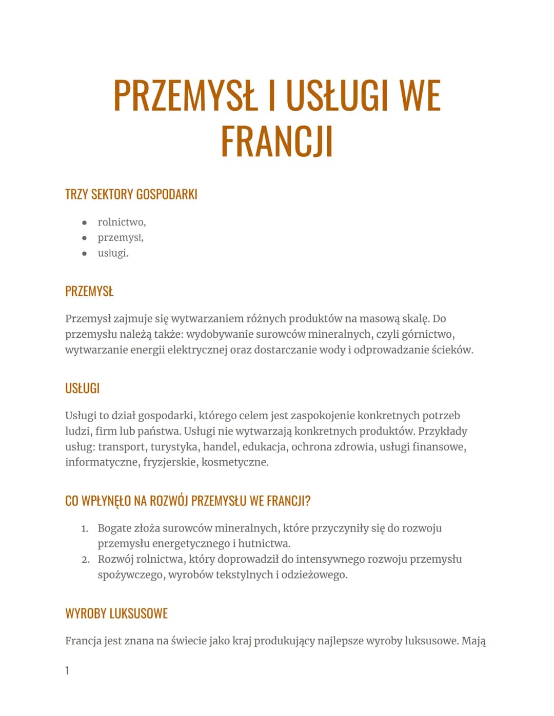 # PRZEMYSŁ I USŁUGI WE
# FRANCJI
TRZY SEKTORY GOSPODARKI
- rolnictwo,
- przemysł,
- usługi.
PRZEMYSŁ
Przemysł zajmuje się wytwarzaniem r