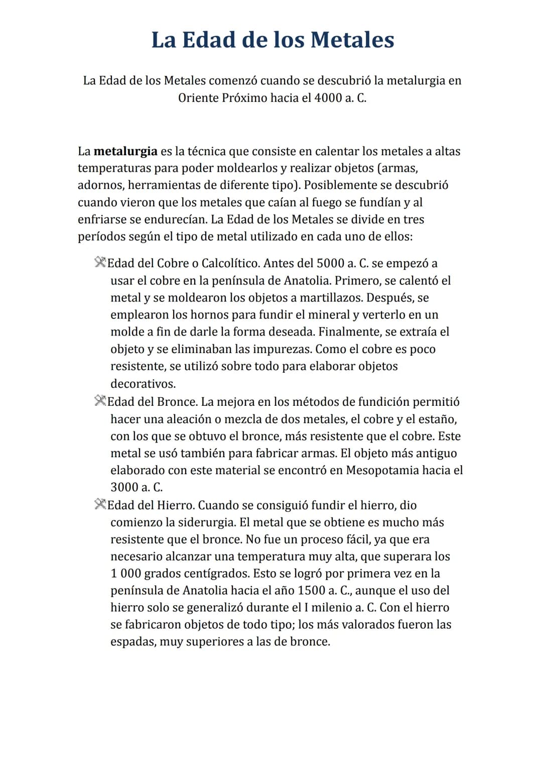 # La Edad de los Metales
La Edad de los Metales comenzó cuando se descubrió la metalurgia en
Oriente Próximo hacia el 4000 a. C.
La metalu