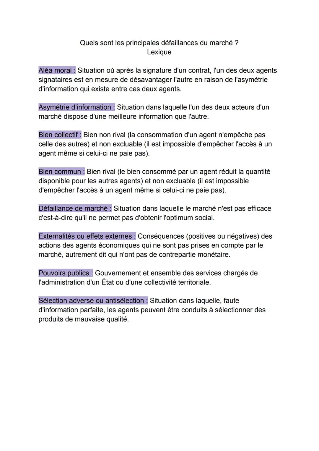 Quels sont les principales défaillances du marché ?
Lexique
Aléa moral: Situation où après la signature d'un contrat, l'un des deux agents