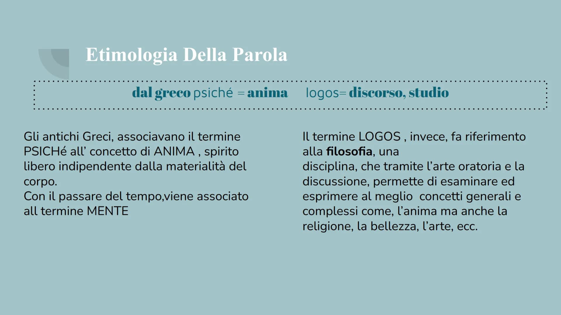 # Psicologia
Introduzione, Metodi di
indagine e ricerca Che Cos'è La Psicologia E Cosa Studia?
dal greco psiché = anima logos=discorso, st
