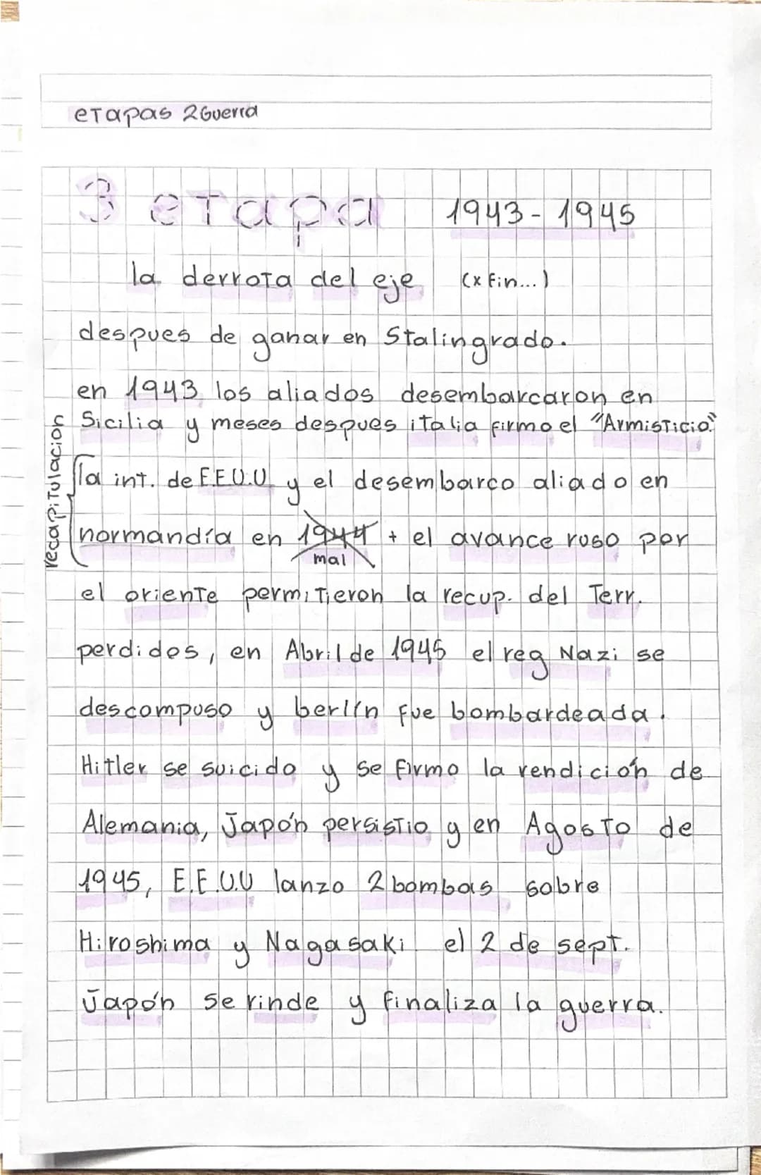 Causas / antecedentes
* Ineficiencia Soc. 1931 Japón inv. Manchuria
1933 Alem. inv. la soc. naci.
aciones unidas. 1939 Alem. inv. Austria