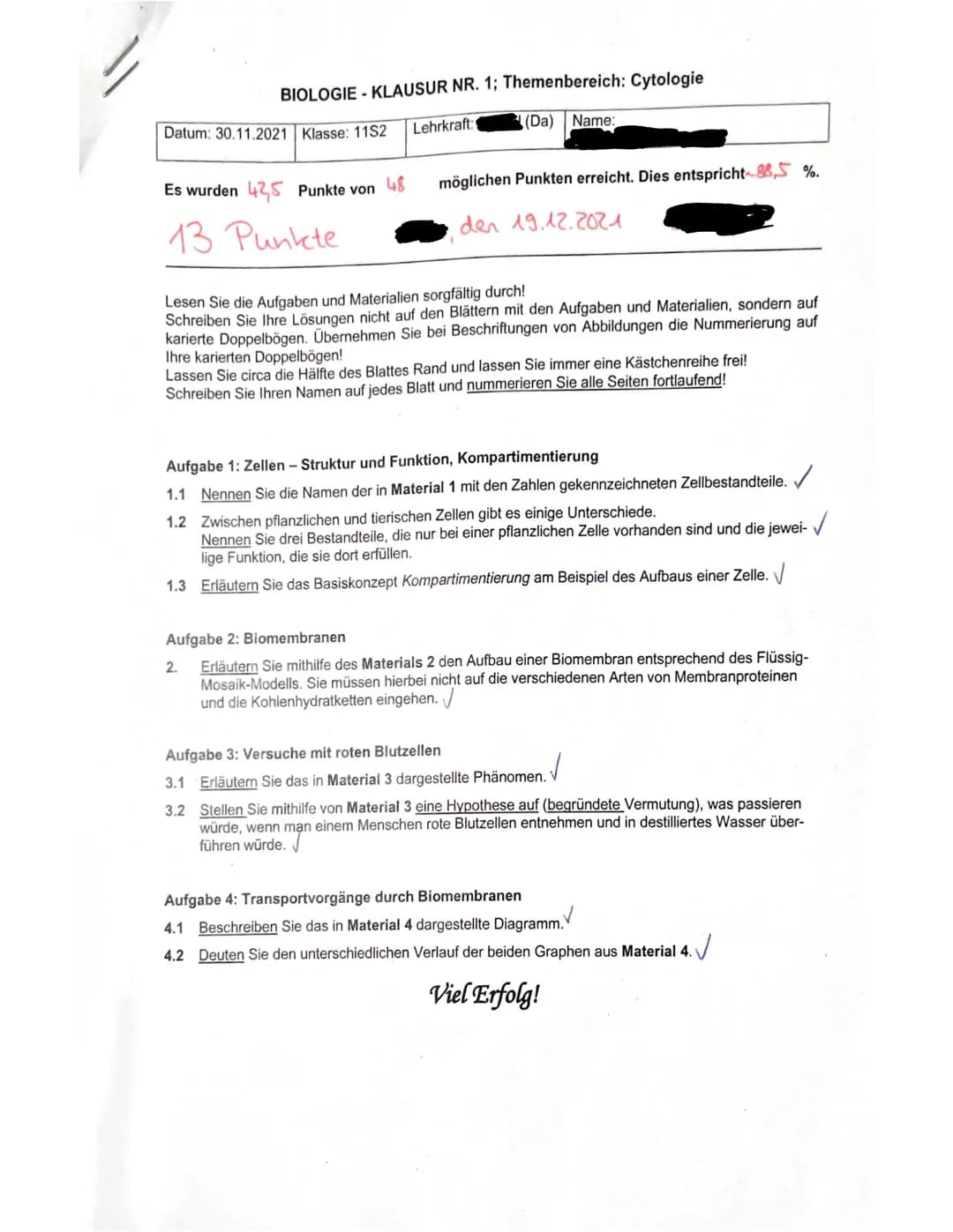 # BIOLOGIE - KLAUSUR NR. 1; Themenbereich: Cytologie
Datum: 30.11.2021 Klasse: 1152
Lehrkraft:
(Da) Name:
Es wurden 425 Punkte von 48
möglic