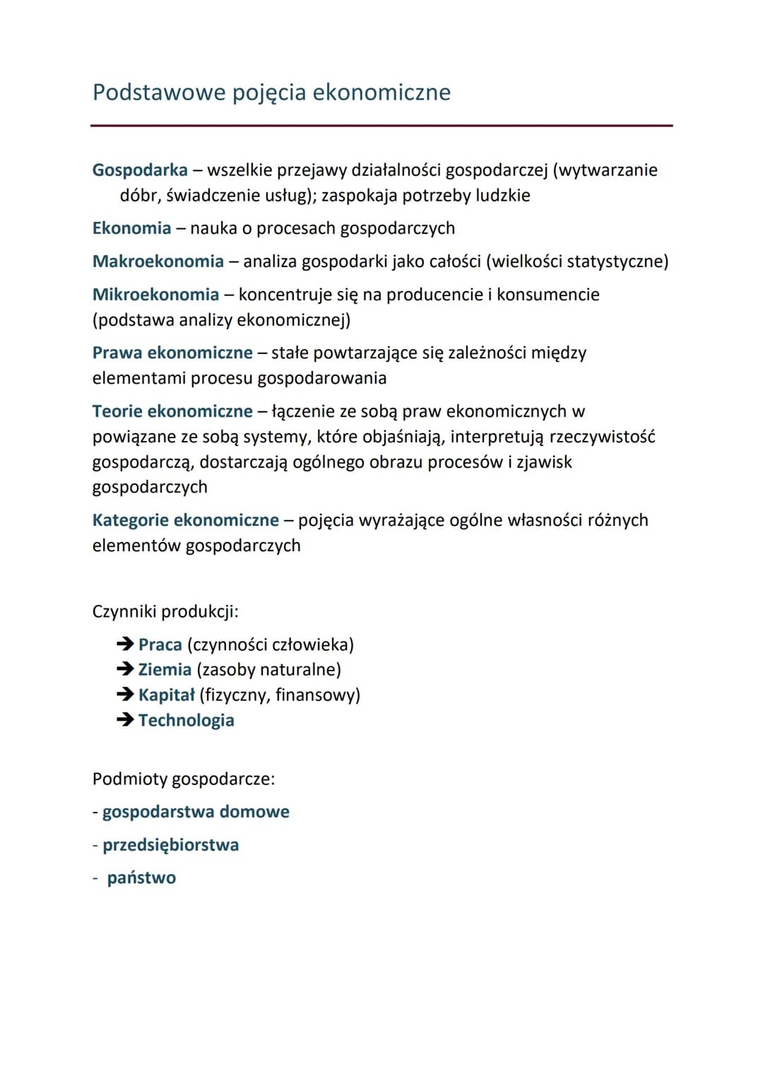 # Podstawowe pojęcia ekonomiczne
Gospodarka - wszelkie przejawy działalności gospodarczej (wytwarzanie
dóbr, świadczenie usług); zaspokaja
