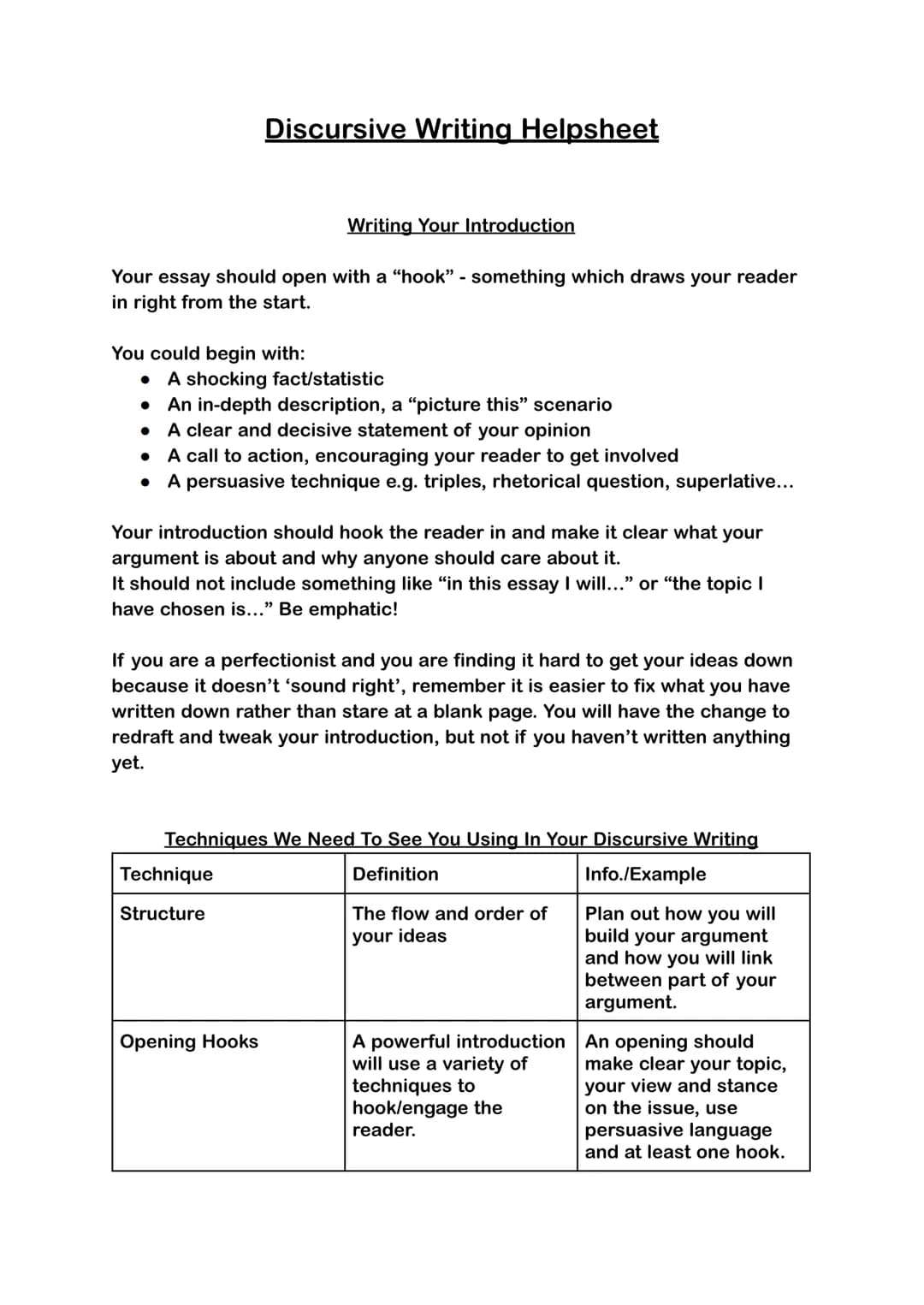 # Discursive Writing Helpsheet
Writing Your Introduction
Your essay should open with a "hook" - something which draws your reader
in right