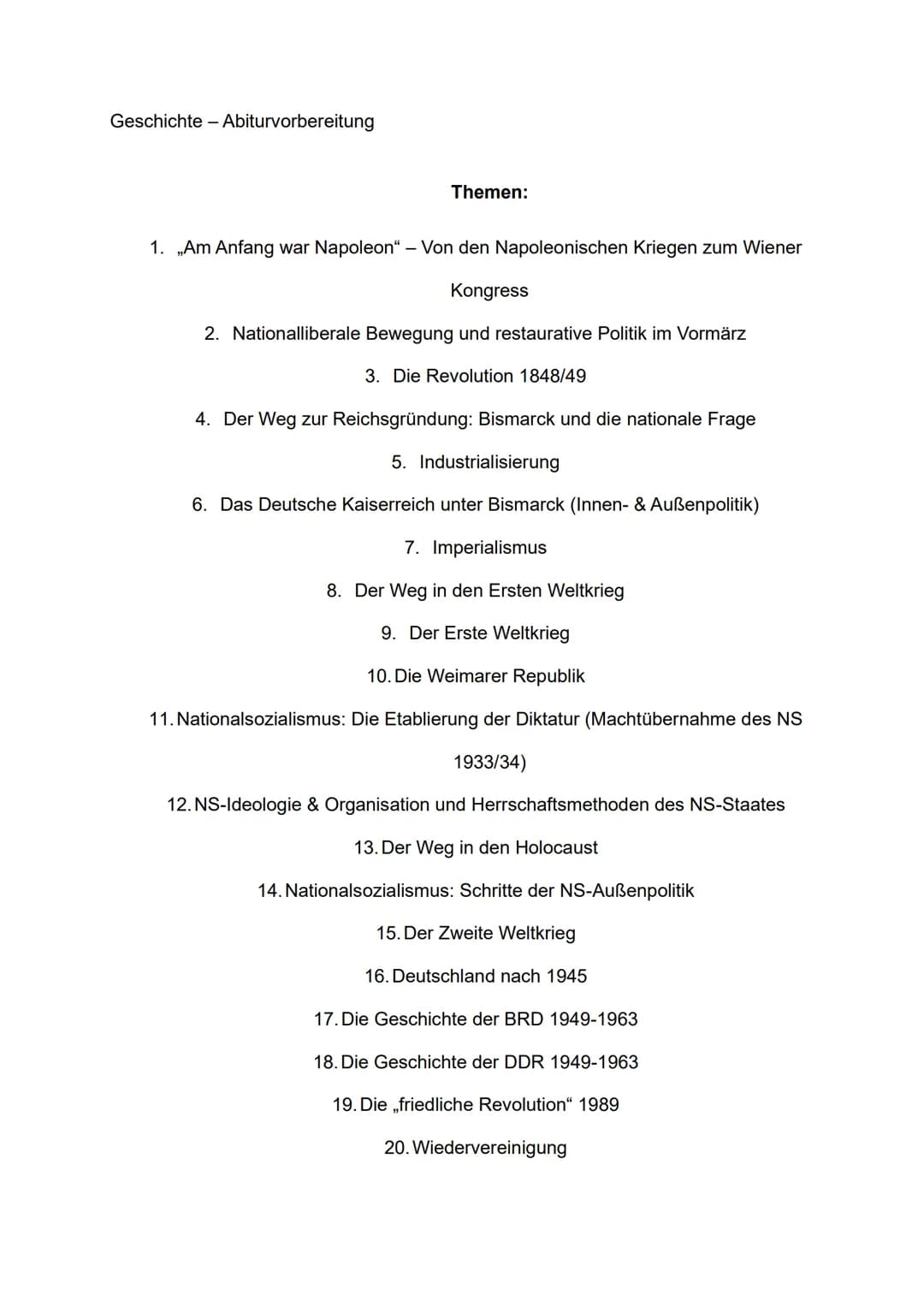 Geschichte - Abiturvorbereitung
Themen:
1. „Am Anfang war Napoleon" - Von den Napoleonischen Kriegen zum Wiener
Kongress
2. Nationalliber