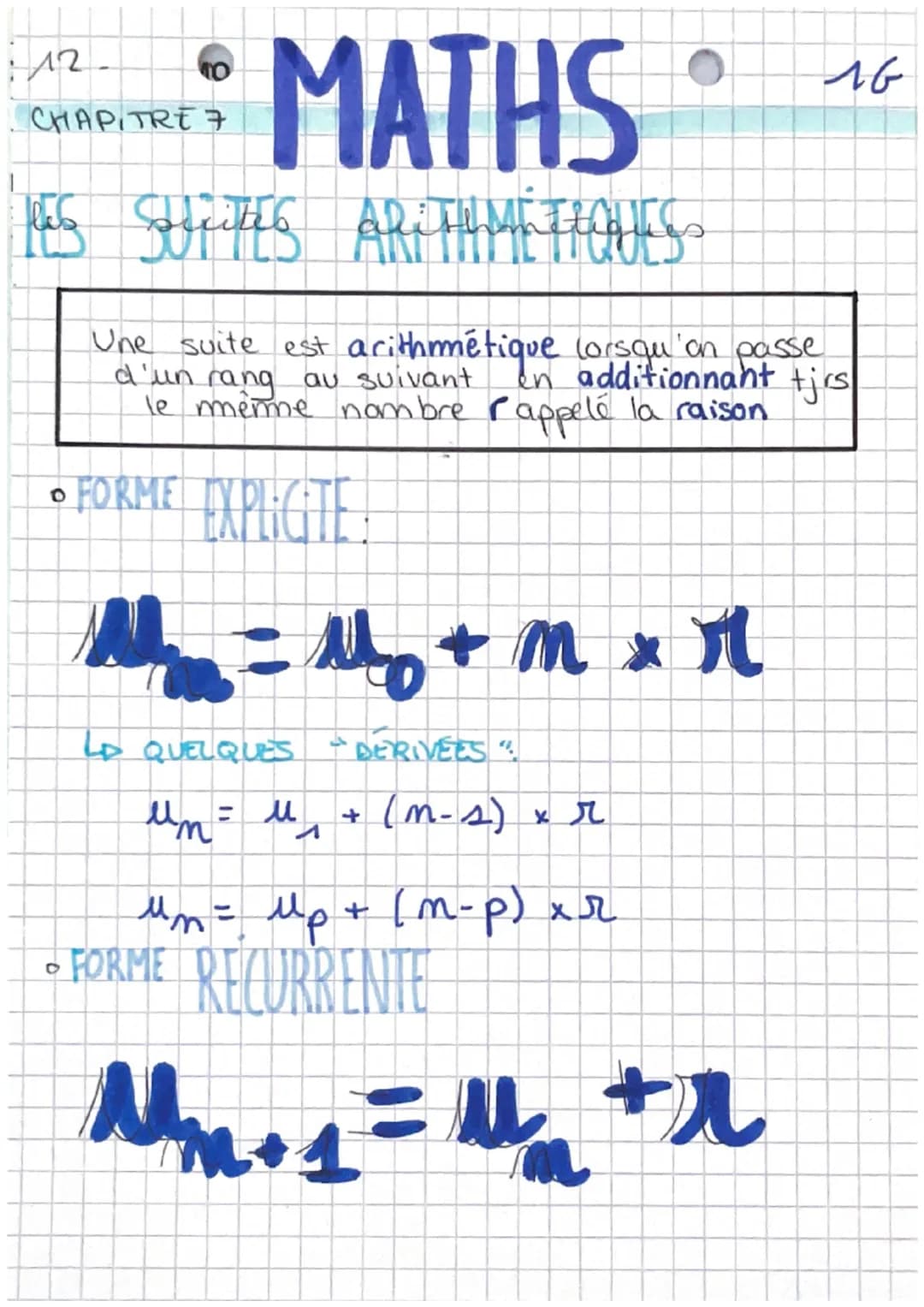 12-
10
CHAPITRE 7
MATHS
16
HES SUITES ARITHMETIQUES
Une suite est arithmétique lorsqu'on passe
d'un rang au suivant en additionnant hant ti