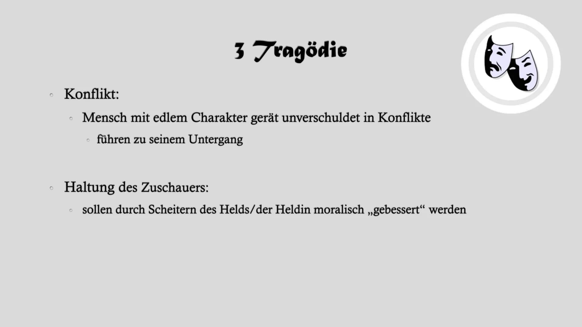 # Dramentheorie # Gliederung
1. Grundmerkmale des Dramas
2. Komödie
3. Tragödie
4. Theater-Wörterbuch
5. Die Geburt des Dramas - Das antike